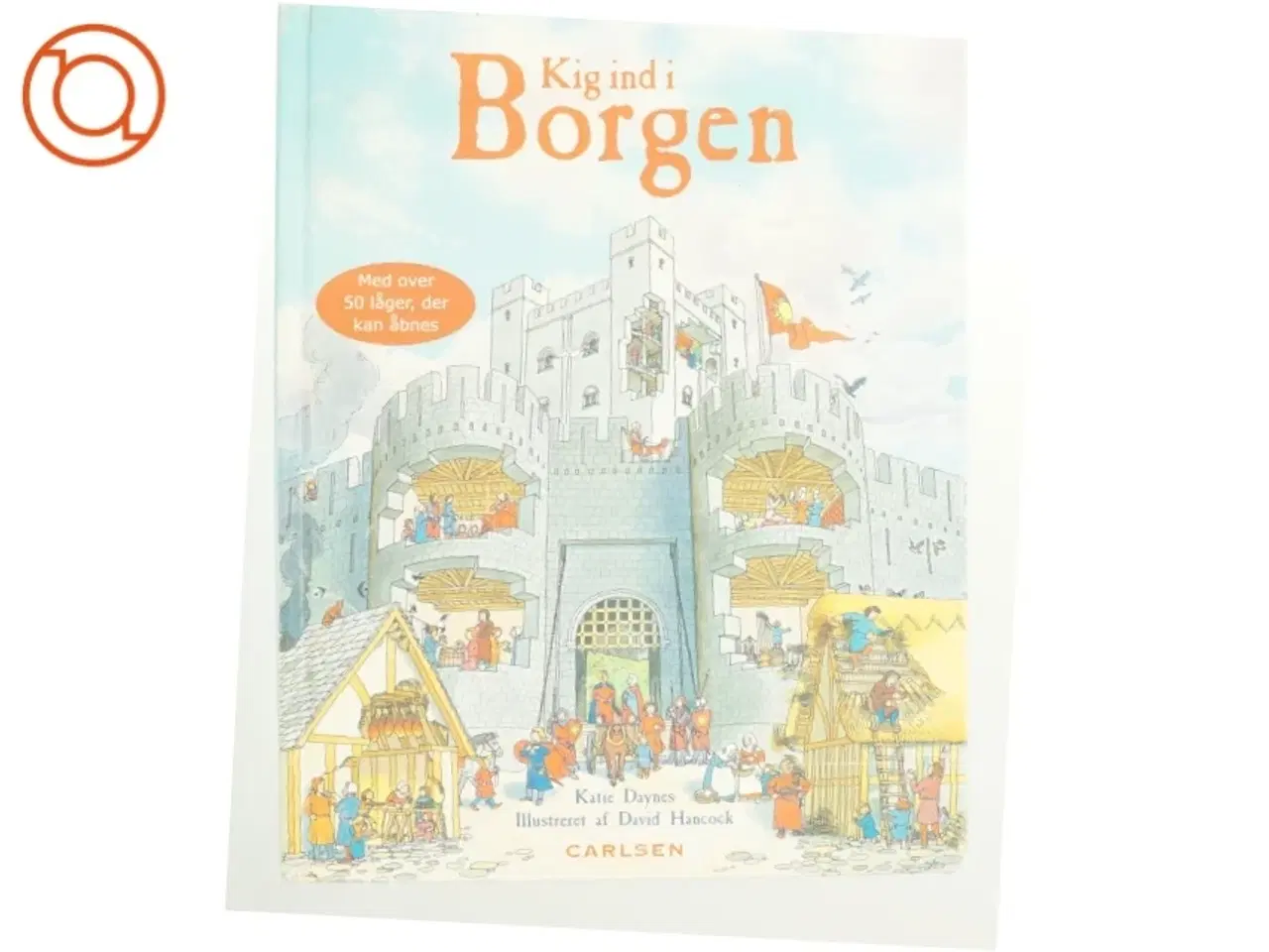 Billede 1 - Kig ind i borgen af Katie Daynes, David Hancock (Bog)