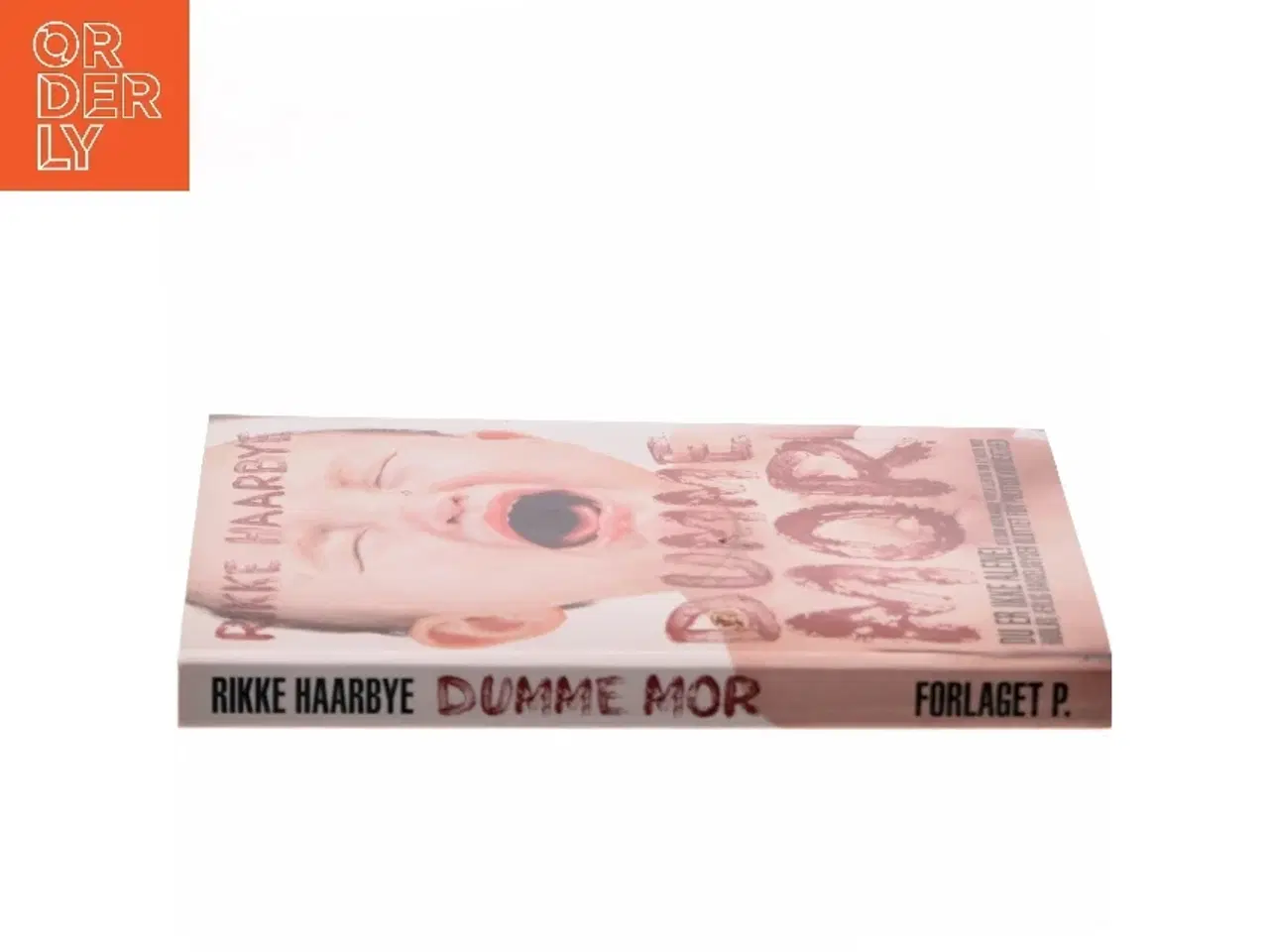 Billede 2 - Dumme mor af Rikke Haarbye (Bog)