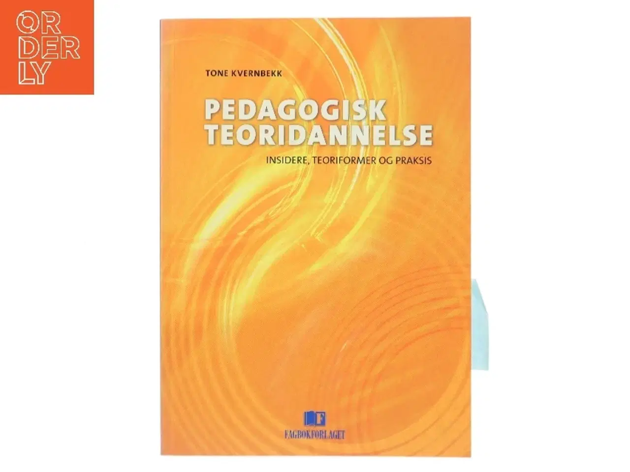 Billede 1 - Pedagogisk teoridannelse : insidere, teoriformer og praksis af Tone Kvernbekk (Bog)