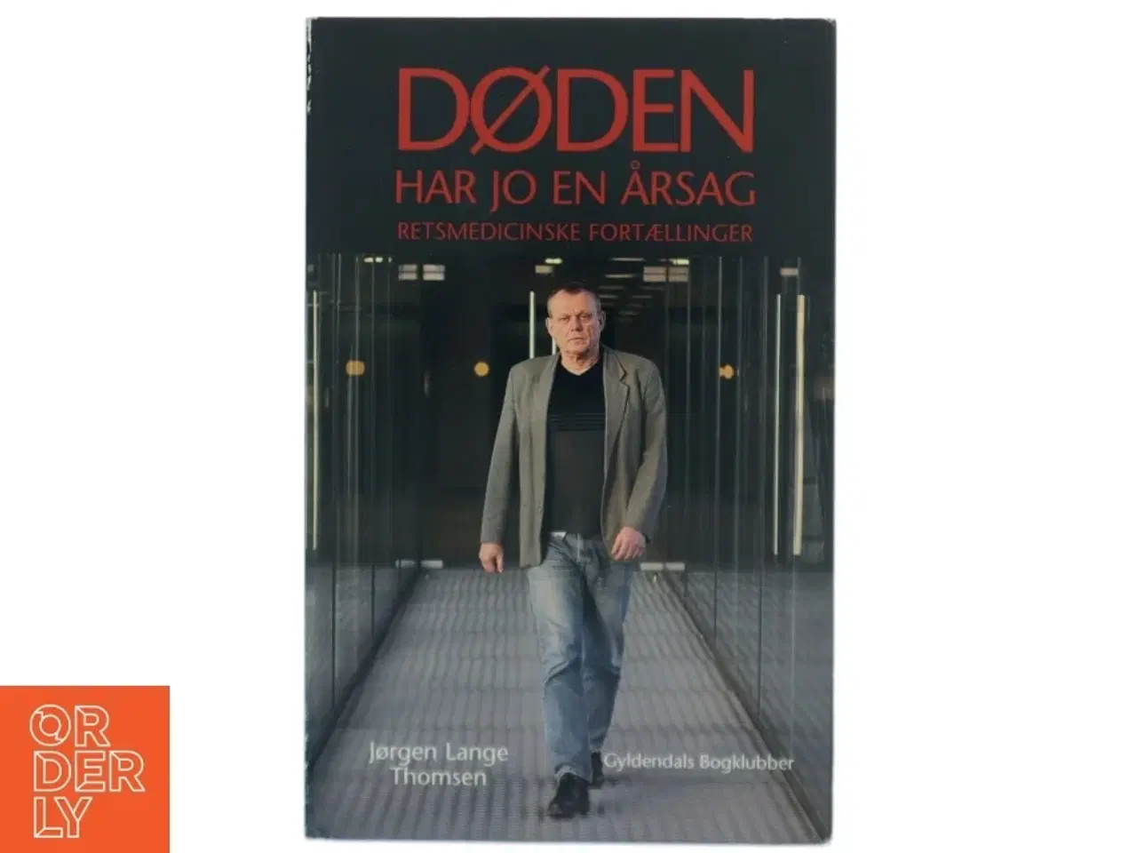 Billede 1 - Døden har jo en årsag : retsmedicinske fortællinger af Jørgen Lange Thomsen (Bog)