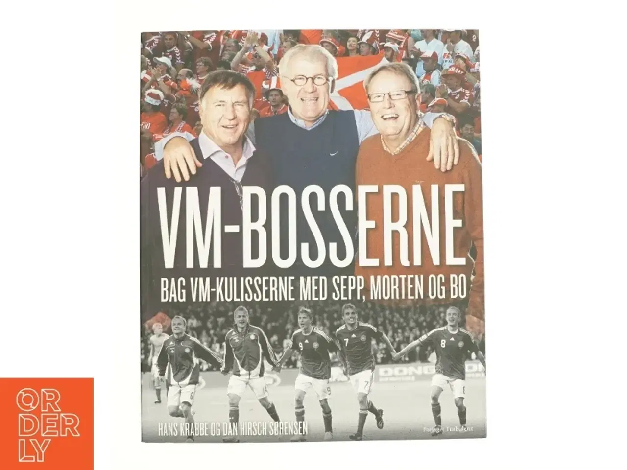 Billede 1 - VM-bosserne af Morten Olsen (f. 1949-08-14), Hans Krabbe, Bo Johansson (f. 1942-11-28), Sepp Piontek, Dan Hirsch Sørensen (Bog)