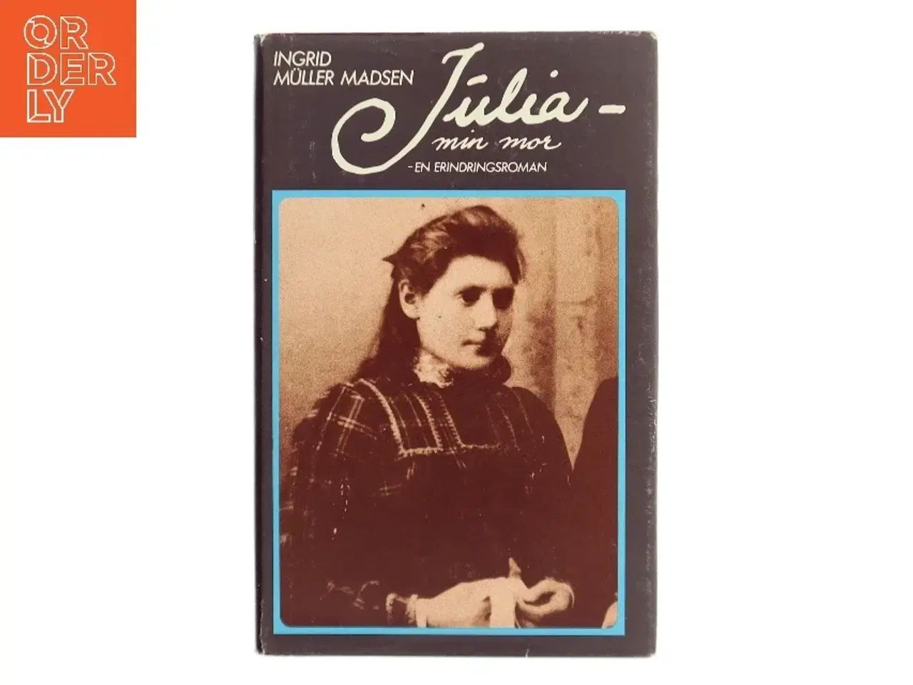 Billede 1 - Julia - min mor af Ingrid Müller Madsen (Bog)