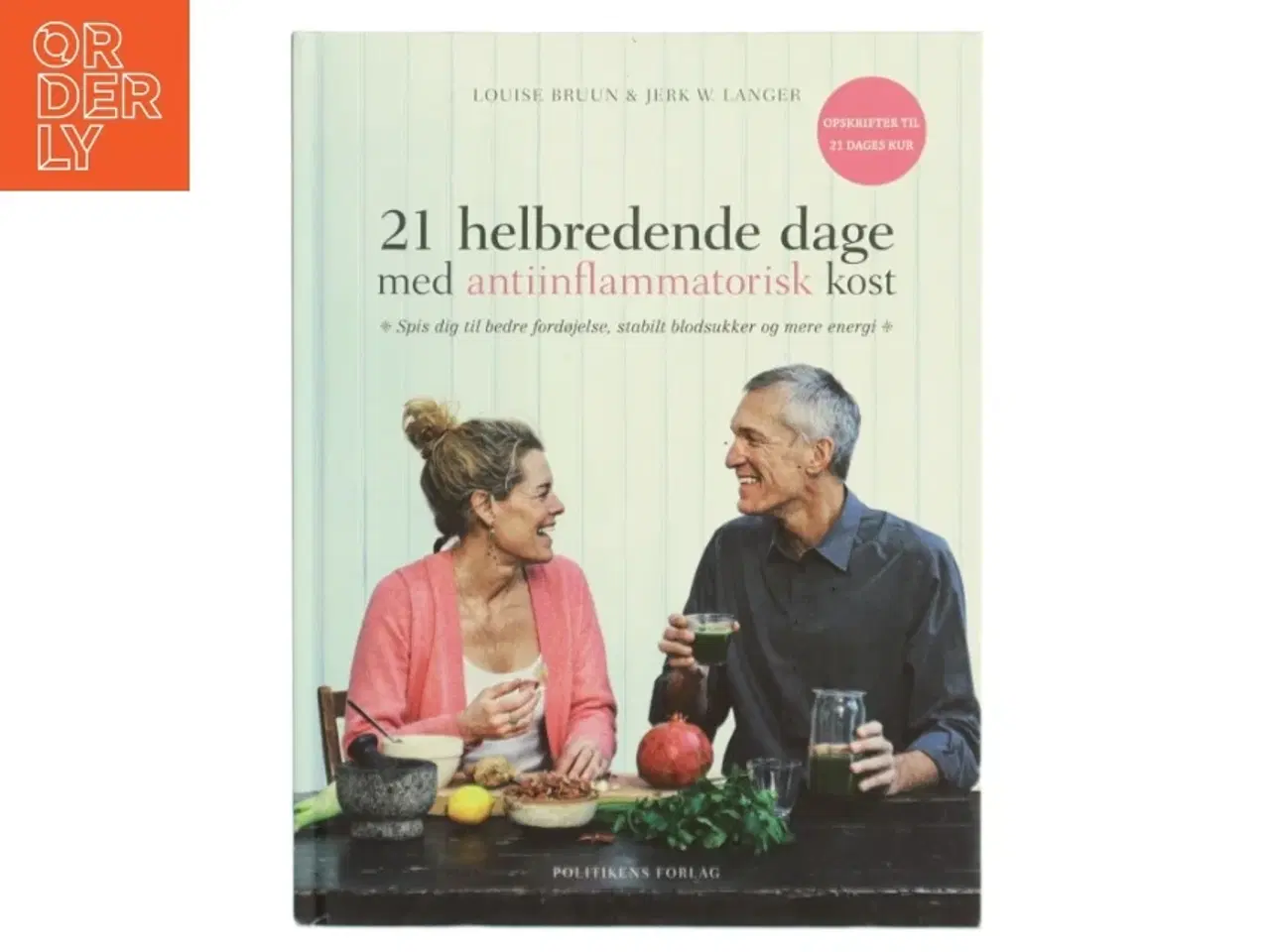 Billede 1 - 21 helbredende dage med antiinflammatorisk kost : spis dig til bedre fordøjelse, stabilt blodsukker og mere energi af Louise Bruun (f. 1975) (Bog