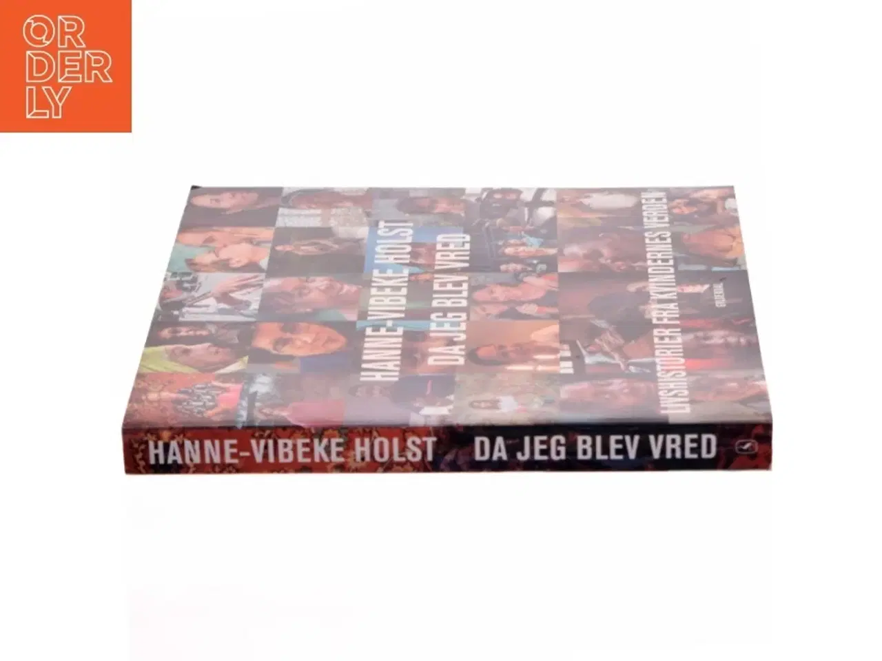 Billede 2 - Da jeg blev vred : livshistorier fra kvindernes verden af Hanne-Vibeke Holst (Bog)