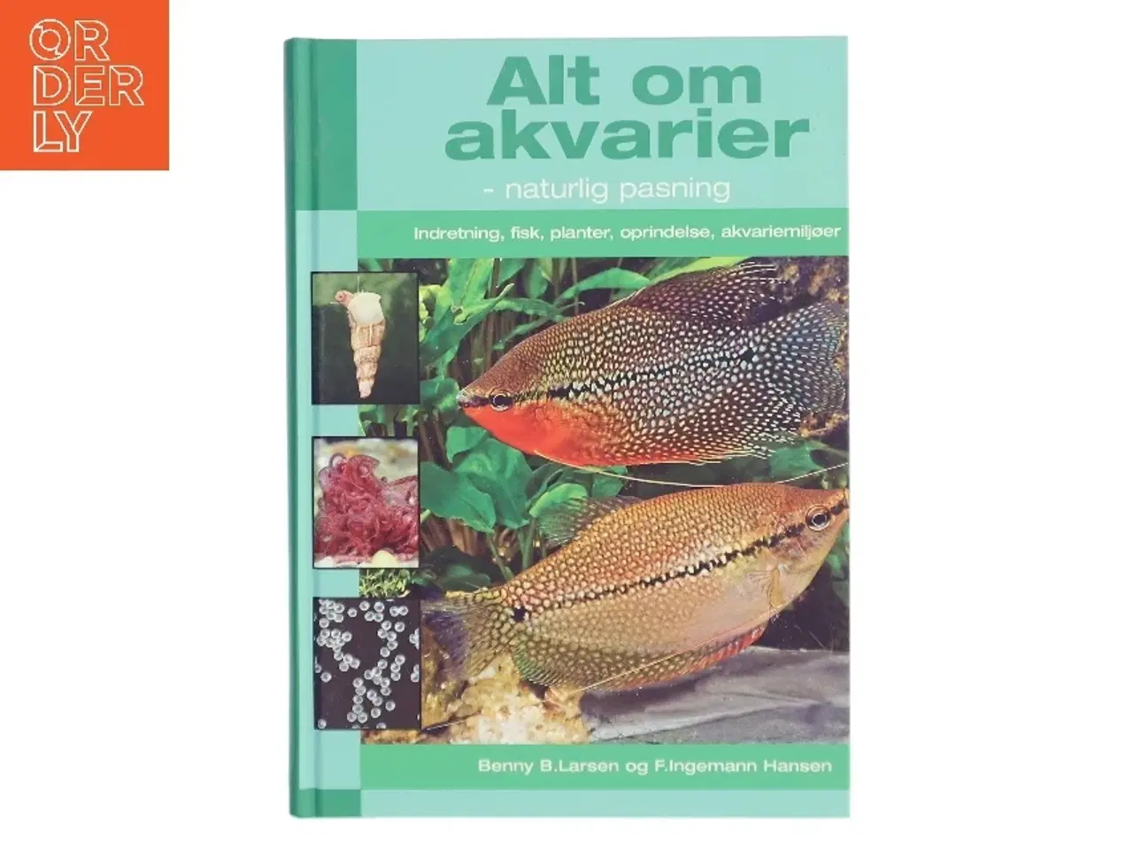 Billede 1 - Alt om akvarier - naturlig pasning af Benny B. Larsen (f. 1939) (Bog)