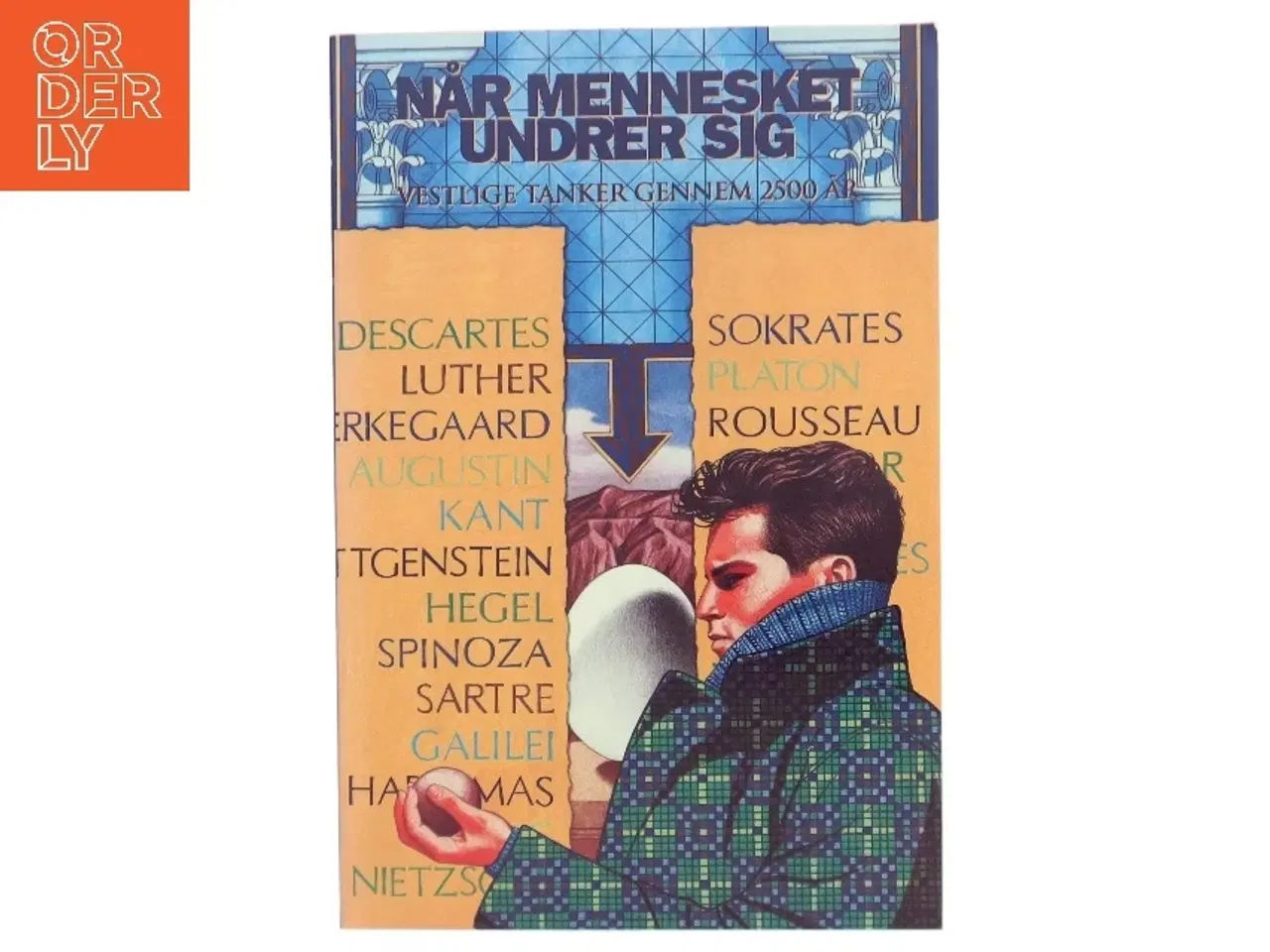 Billede 1 - Når mennesket undrer sig : vestlige tanker gennem 2500 år af Birgitte Rahbek (Bog)