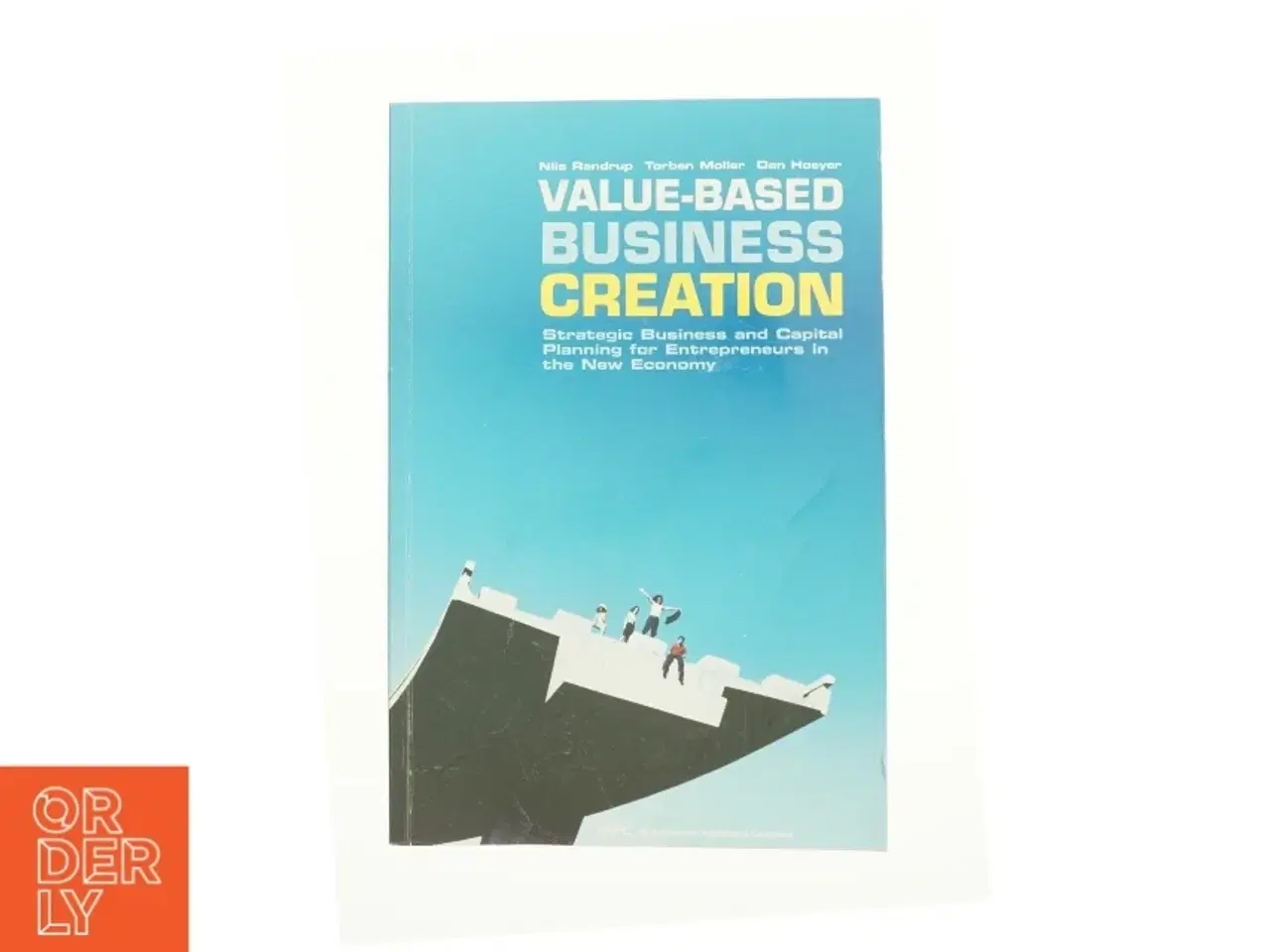 Billede 1 - Value-Based Business Creation af Nils Randrup; Torben Moller; Dan Hoeyer (Bog)