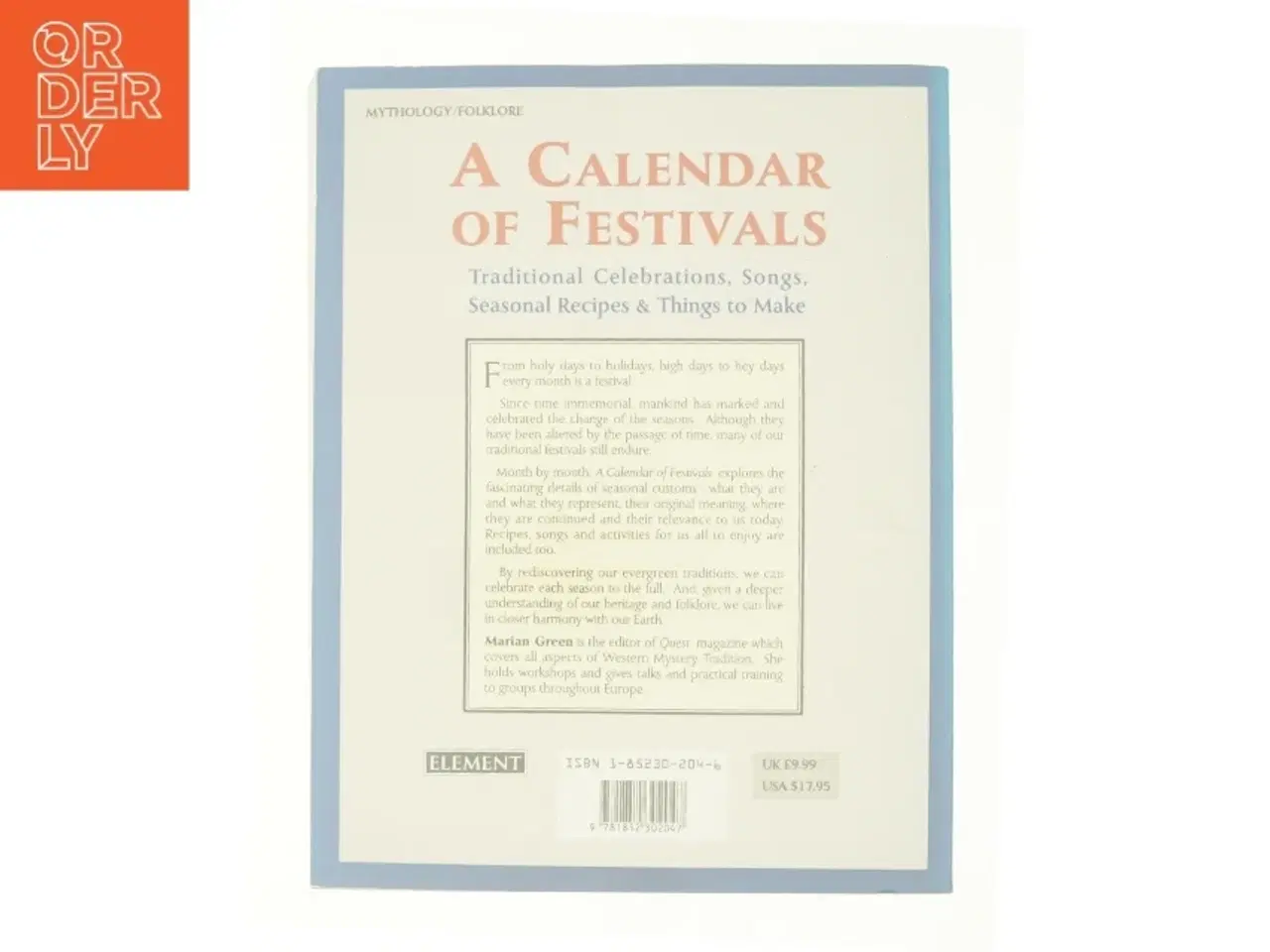 Billede 2 - A Calendar of Festivals: Traditional Celebrations, Songs, Seasonal Recipes and Things to Make af Marian Green (Bog)