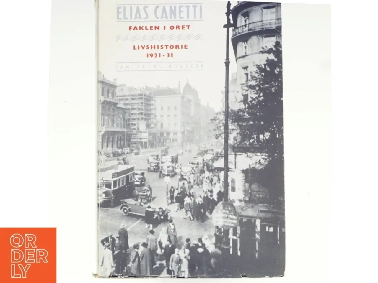 Billede 1 - Faklen i øret. Livshistorier 1921-31 af Elias Canetti (bog)