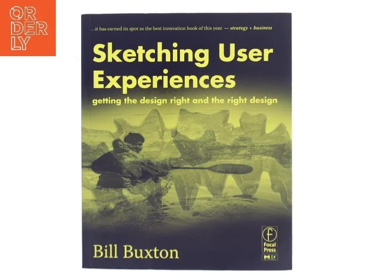 Billede 1 - Sketching User Experiences : Getting the Design Right and the Right Design af Bill Buxton (Bog)