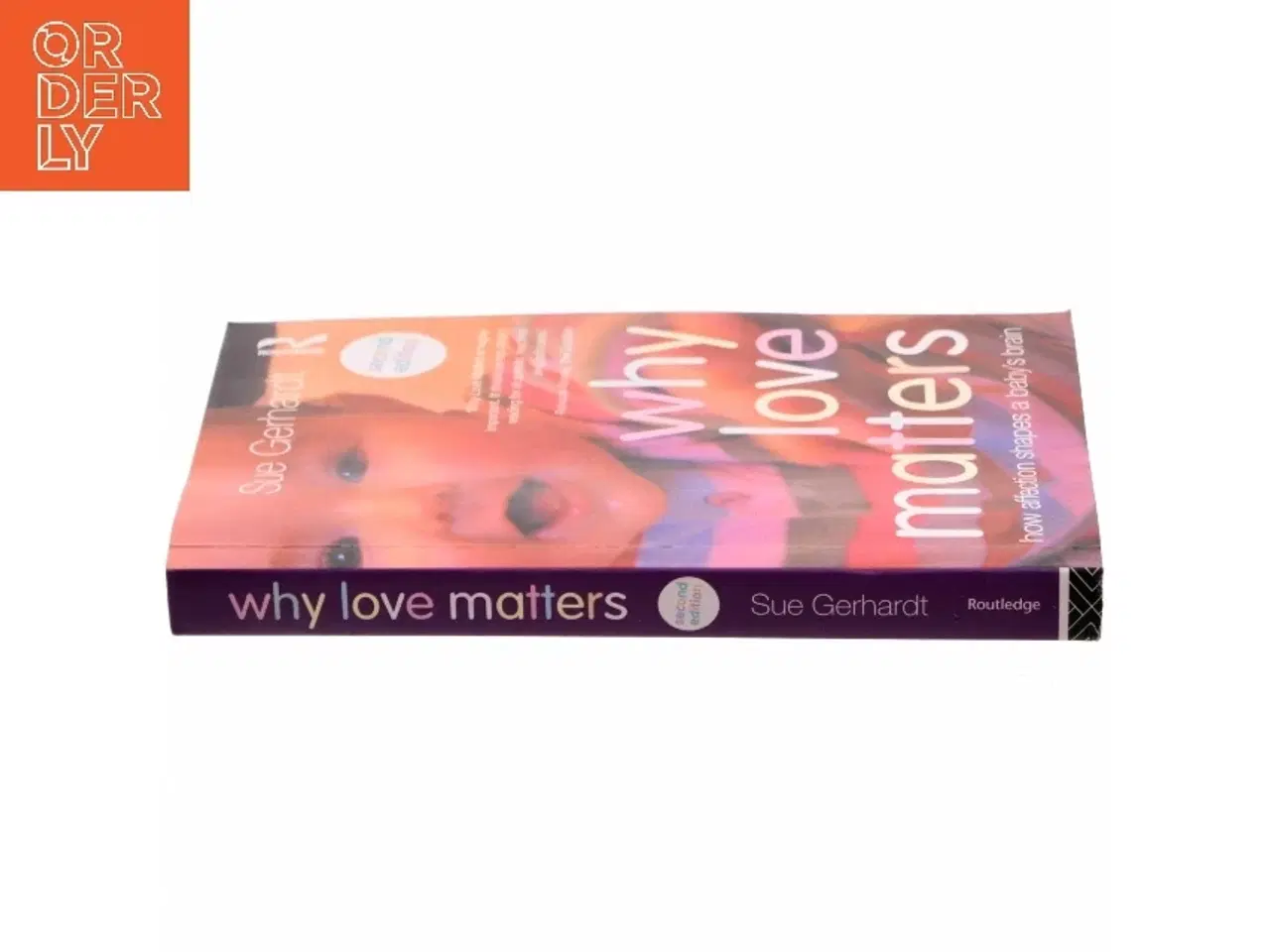 Billede 2 - Why love matters : how affection shapes a baby's brain (Bog)