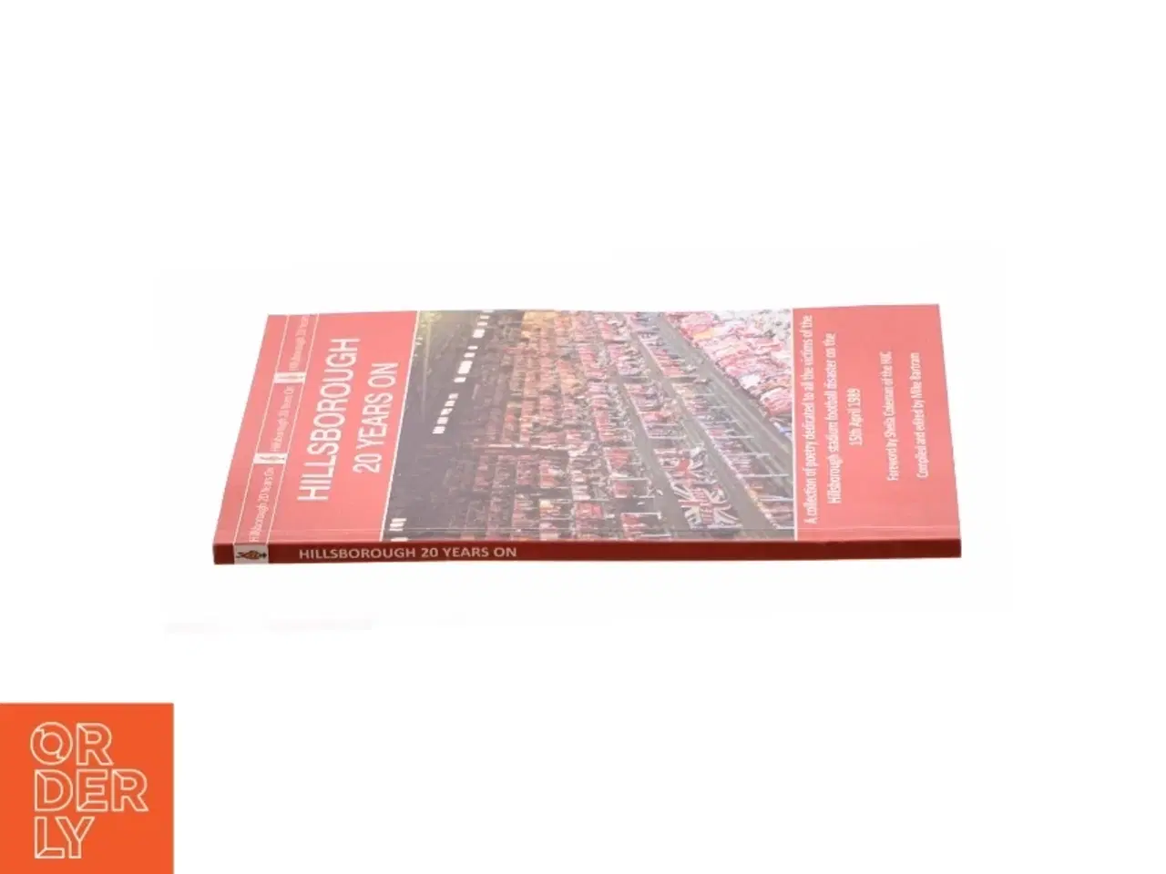 Billede 2 - Hillsborough 20 Years on: a Collection of Poetry Dedicated to All the Victims of the Hillsborough Stadium Football Disaster on the 15th April 1989 (Bo