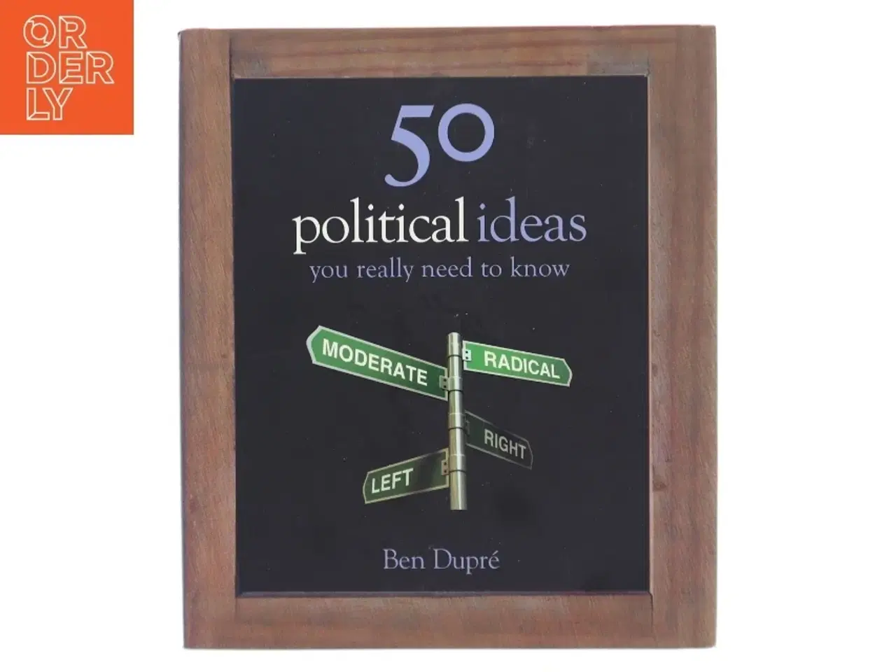 Billede 1 - Ret god stand.  "50 Political Ideas You Really Need to Know" af Ben Dupré bog, super stand