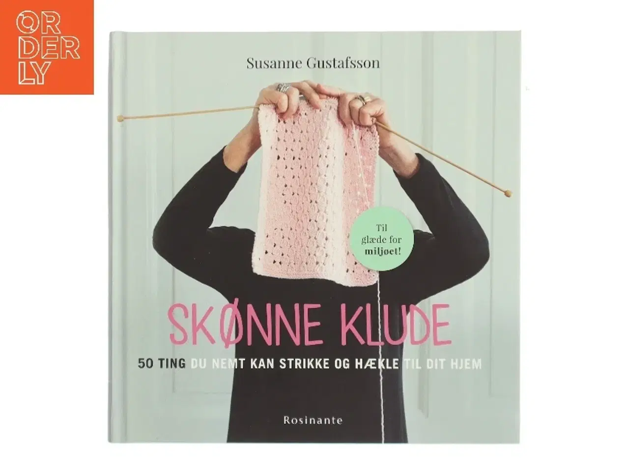 Billede 1 - Skønne klude : 50 ting du nemt kan strikke og hækle til dit hjem af Susanne Gustafsson (Bog)