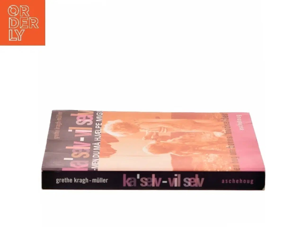 Billede 2 - Ka' selv - vil selv af Grethe Kragh-Müller (Bog)