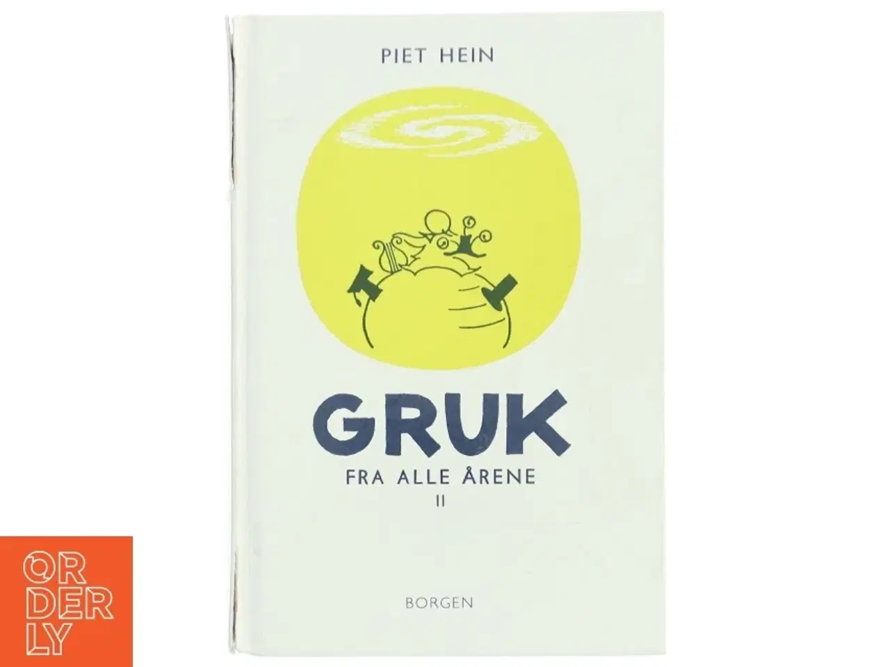 Billede 1 - Gruk fra alle årene : et udvalg. Bind 2 af Piet Hein (Bog)