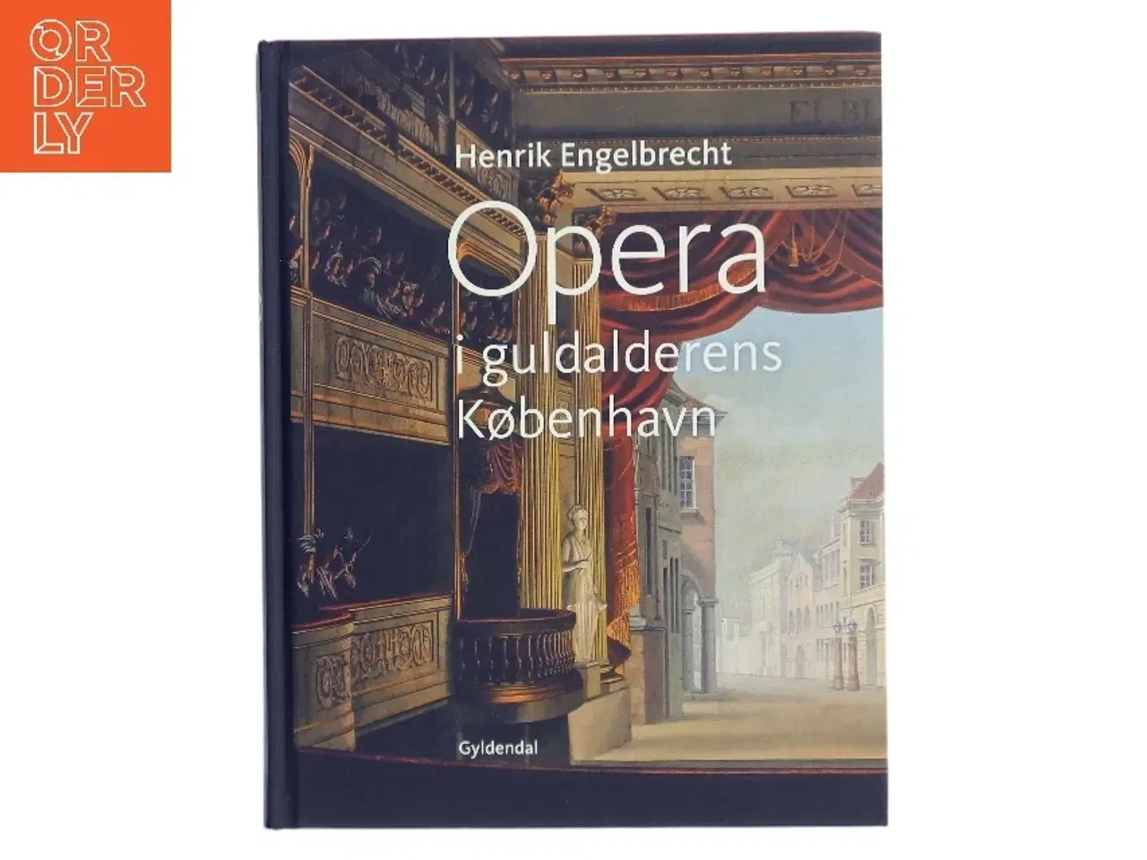 Billede 1 - Opera i guldalderens København af Henrik Engelbrecht (Bog)