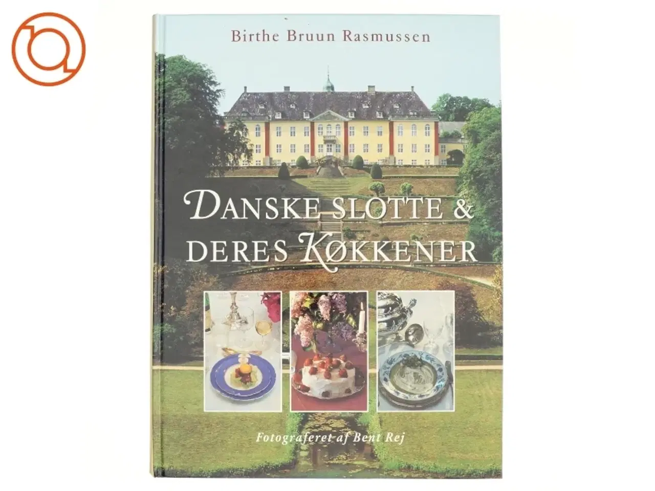 Billede 1 - Danske slotte og deres køkkener af Birthe Bruun Rasmussen (Bog)