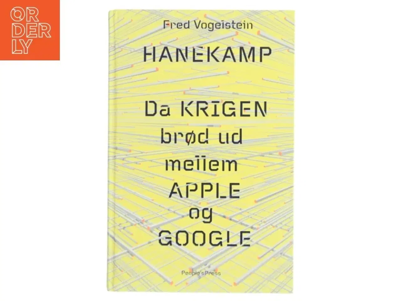 Billede 1 - Hanekamp : da krigen brød ud mellem Apple og Google af Fred Vogelstein (Bog)