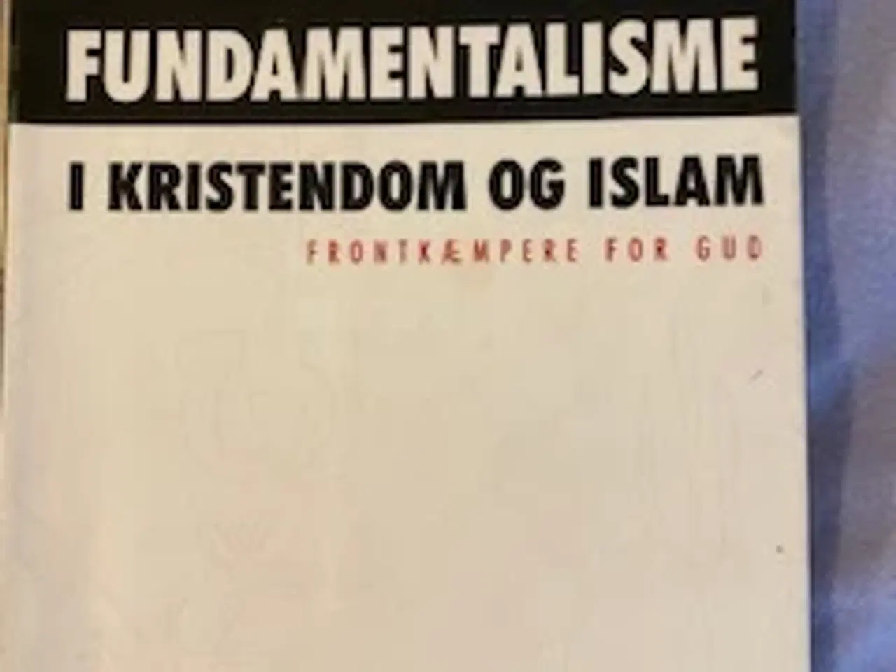 Billede 1 - Fundamentalisme i kristendom og Islam