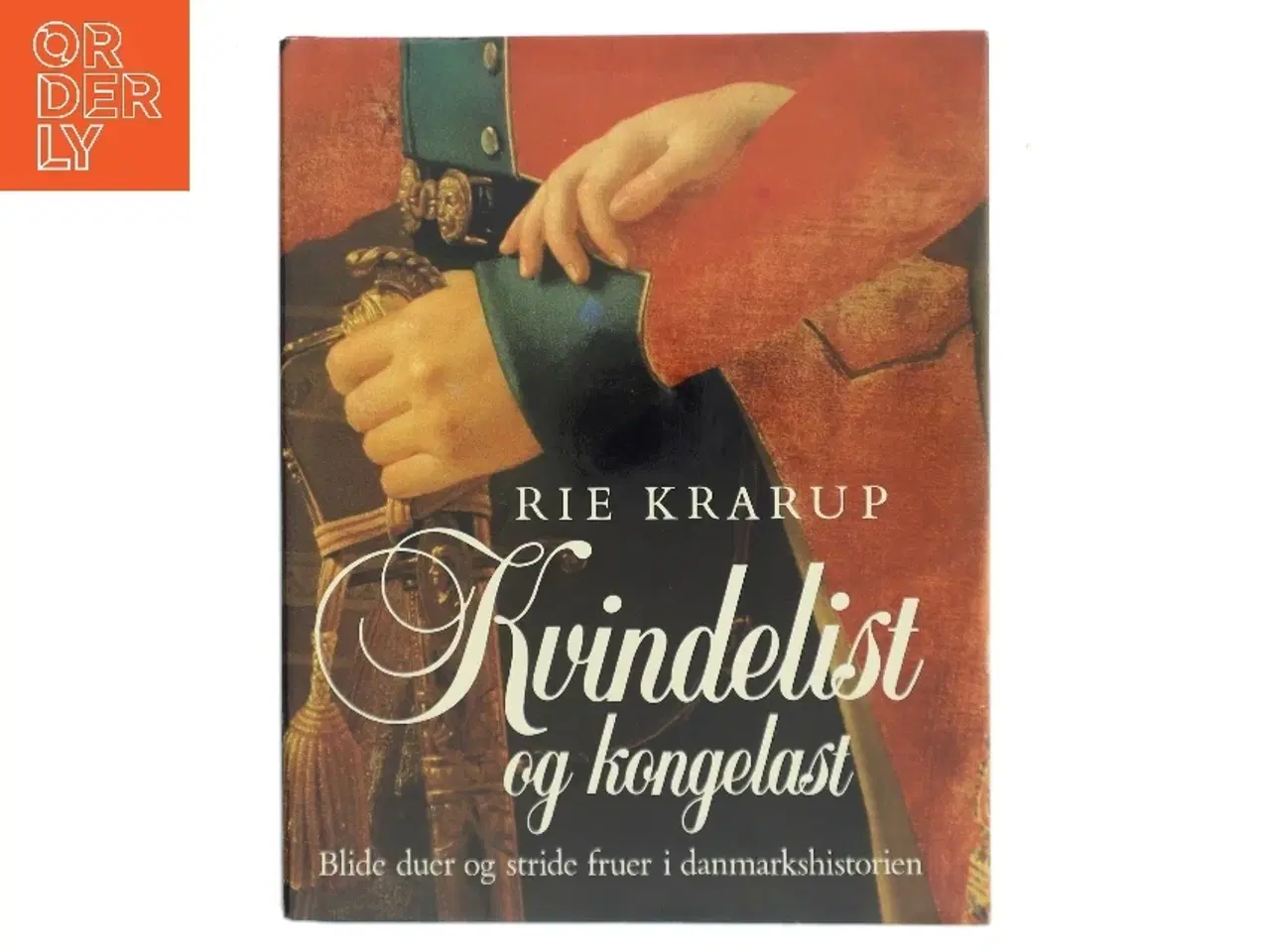 Billede 1 - Kvindelist og kongelast af Rie Krarup (Bog)