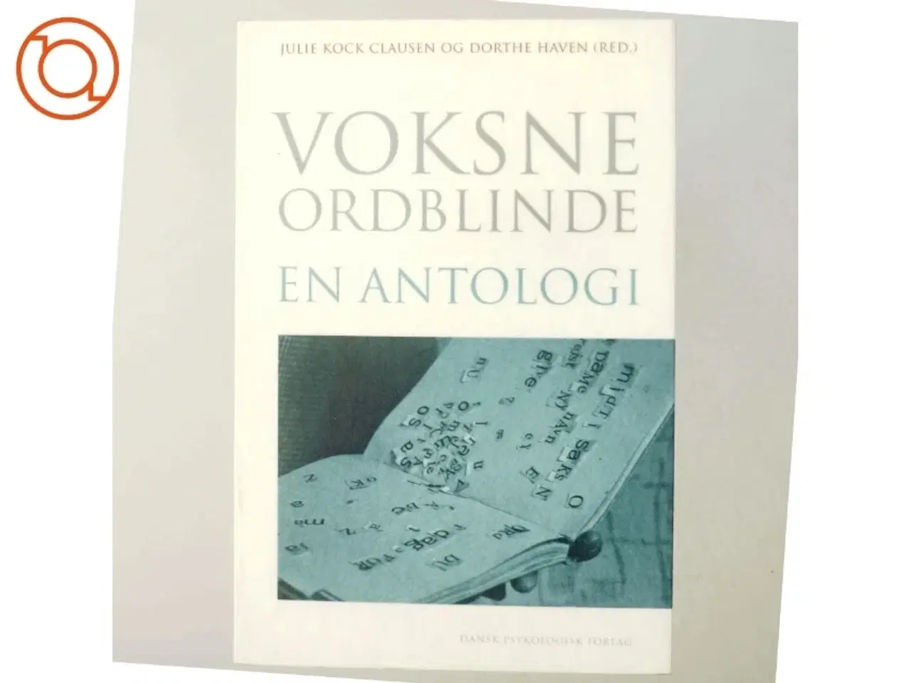 Billede 5 - Voksne Ordblinde - en antologi af Julie Kock Clausen (Bog)