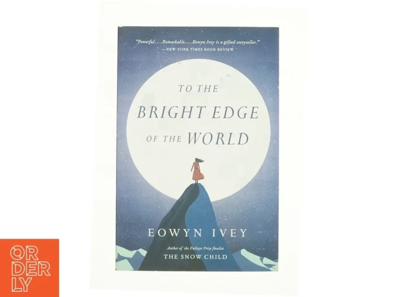 Billede 1 - To the Bright Edge of the World a Novel af Ivey, Eowyn (Bog)