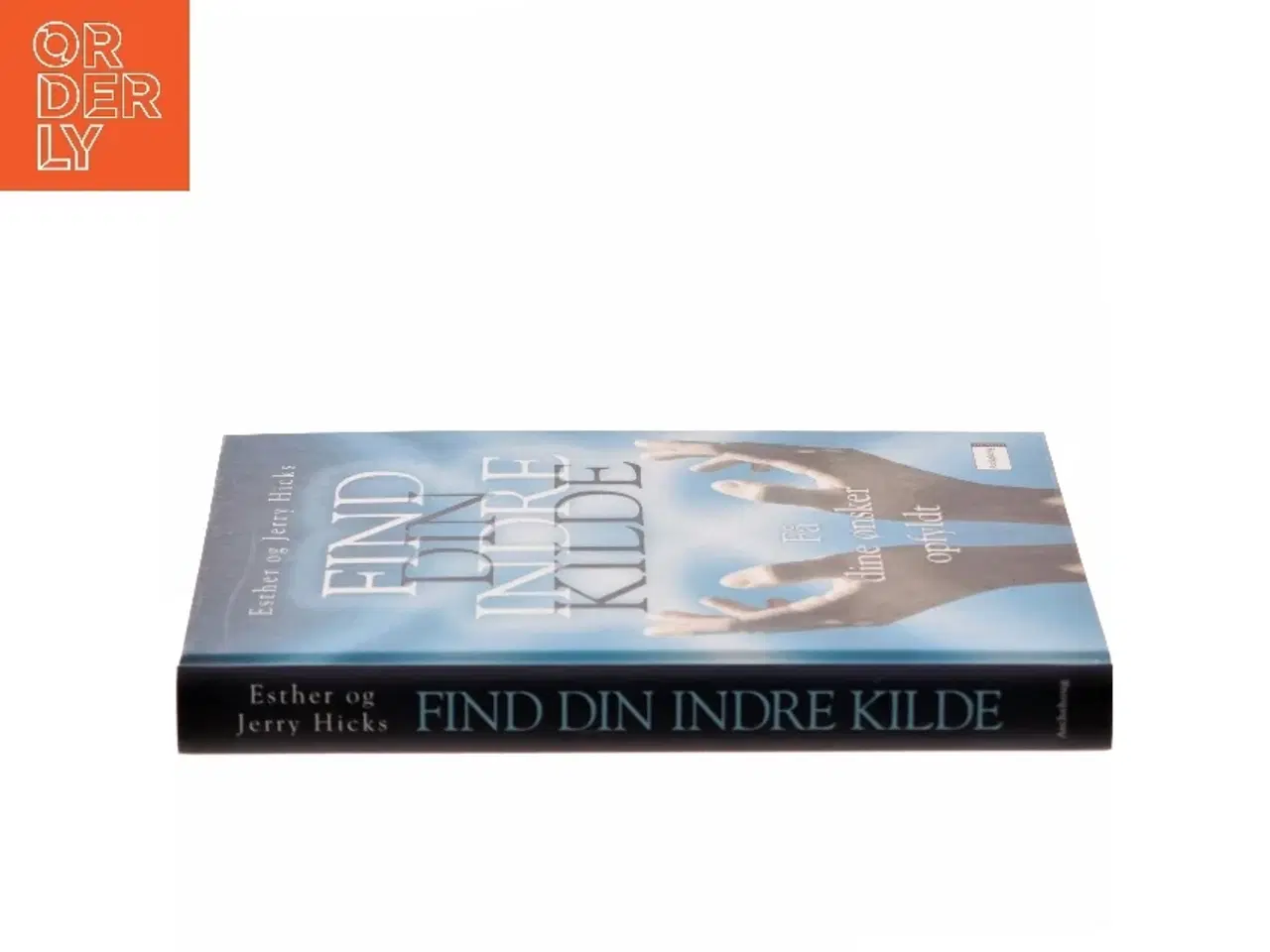 Billede 2 - Find din indre kilde : få dine ønsker opfyldt : (Abrahams lære) (Bog)