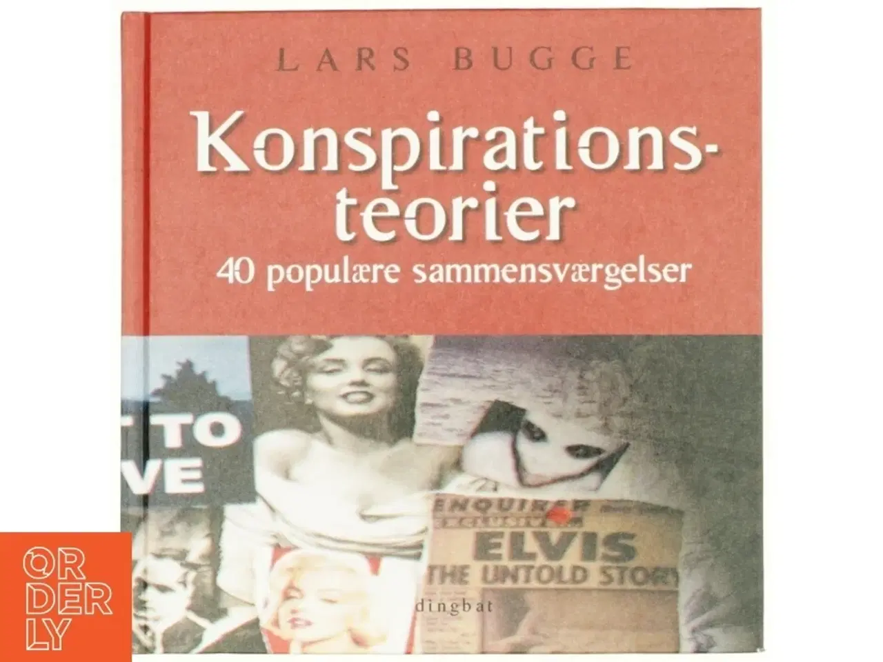 Billede 1 - Konspirationsteorier : 40 populære sammensværgelser af Lars Bugge (Bog)