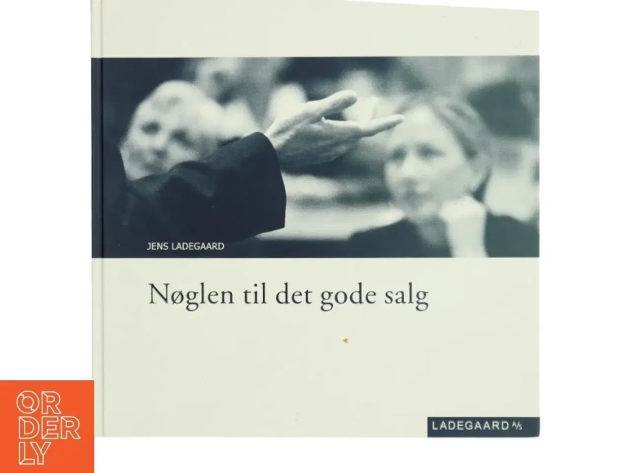 Billede 1 - Nøglen til det gode salg&#39; af Jens Ladegaard