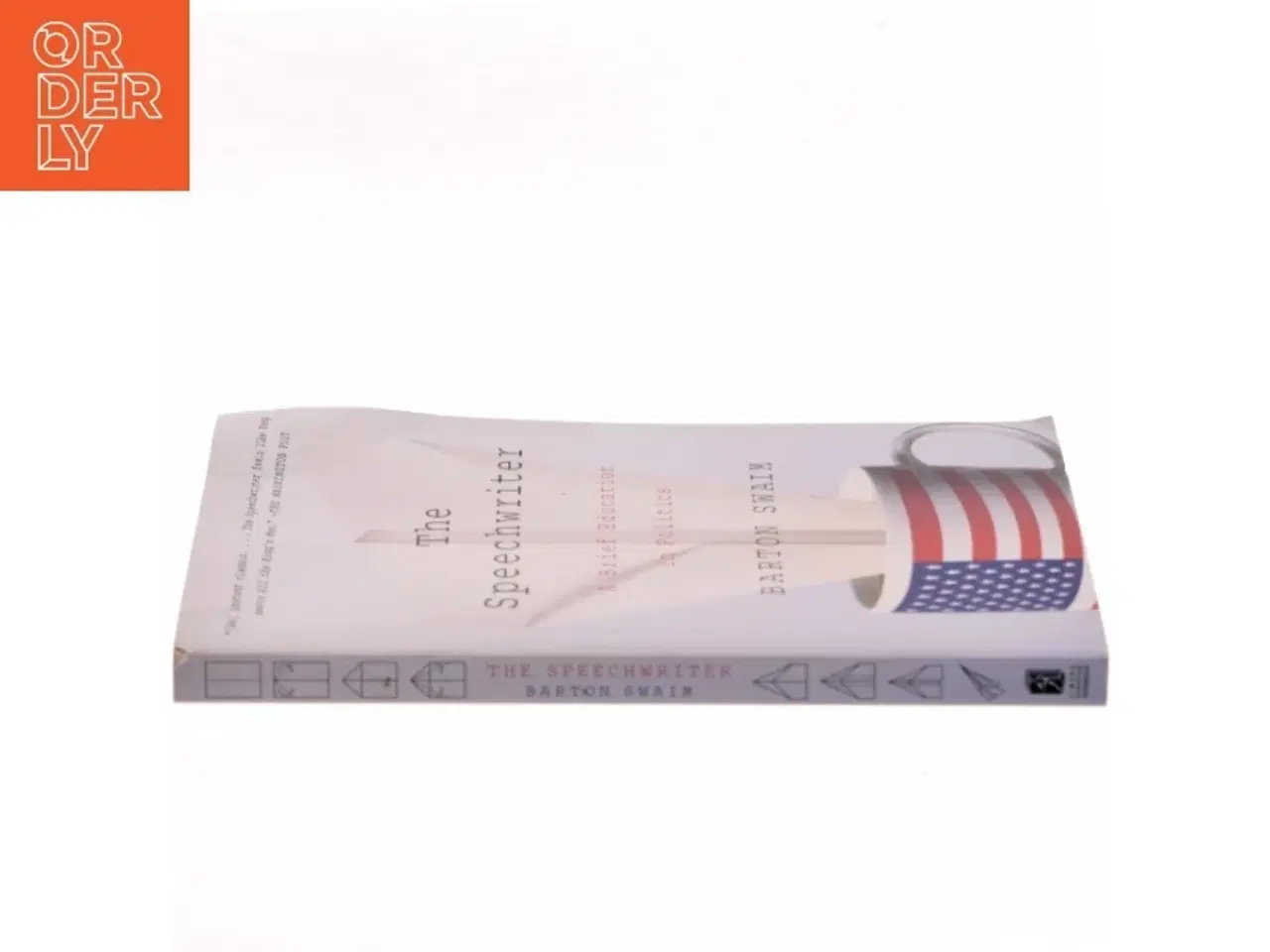 Billede 2 - The speechwriter : a brief education in politics af Barton Swaim (1972-) (Bog)