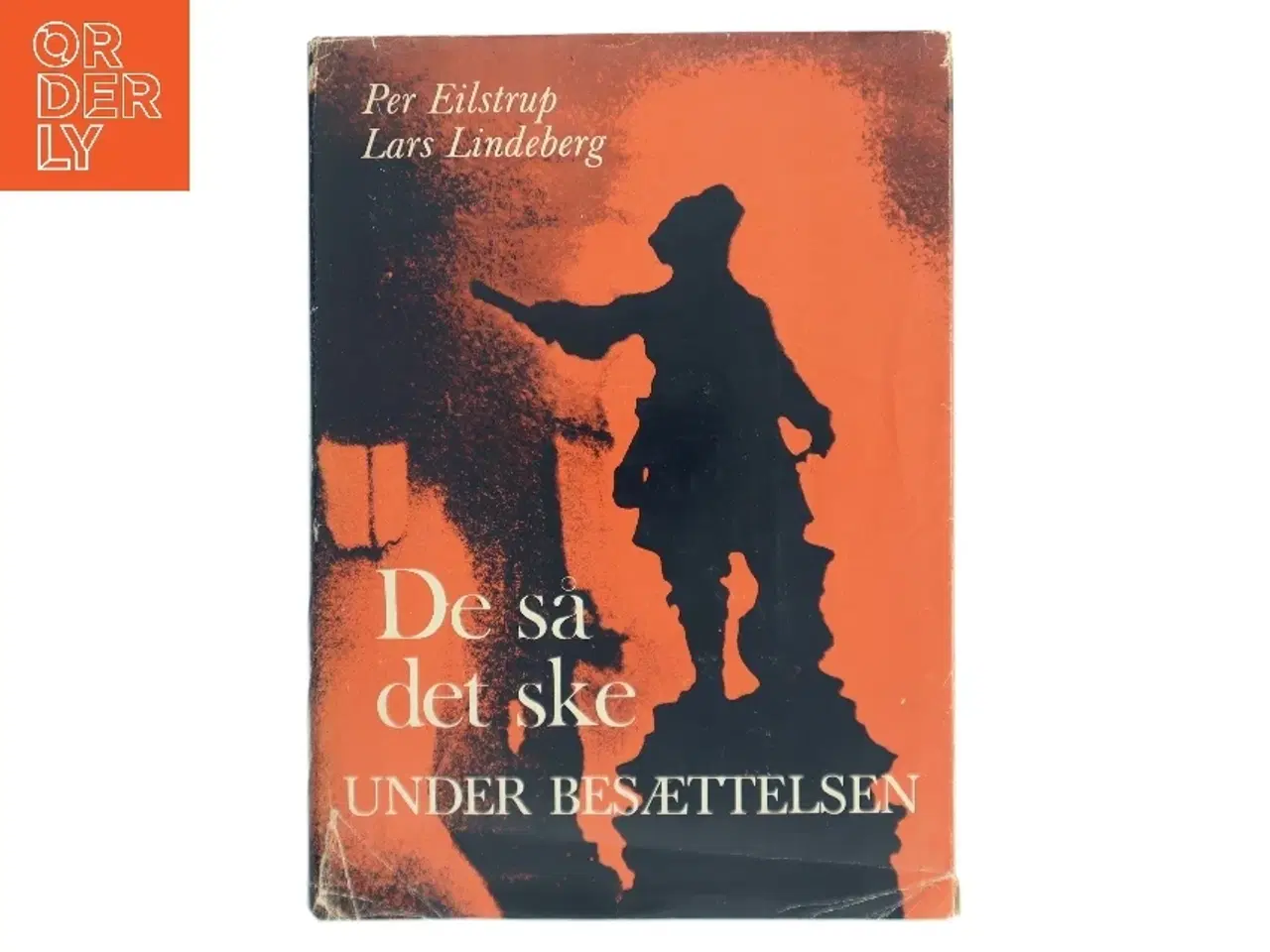 Billede 1 - De så det ske af Per Eilstrup (Bog)