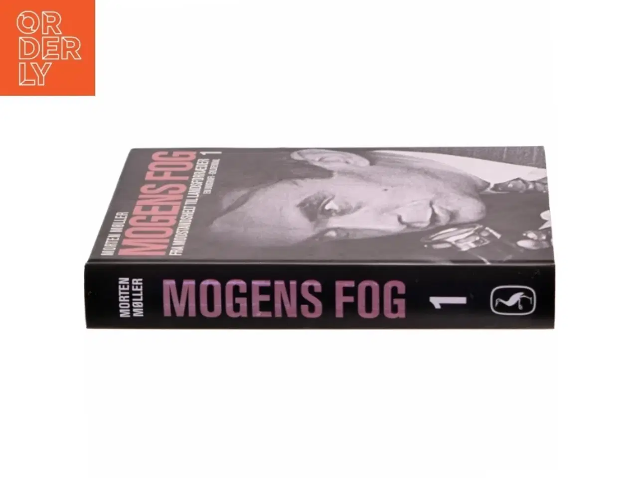 Billede 2 - Mogens Fog : en biografi. 1, Fra modstandshelt til landsforræder af Morten Møller (f. 1978) (Bog)