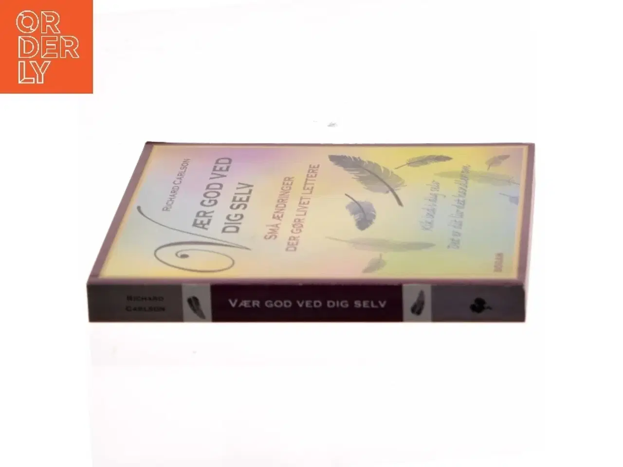 Billede 2 - Vær god ved dig selv : små ændringer der gør livet lettere af Richard Carlson (Bog)