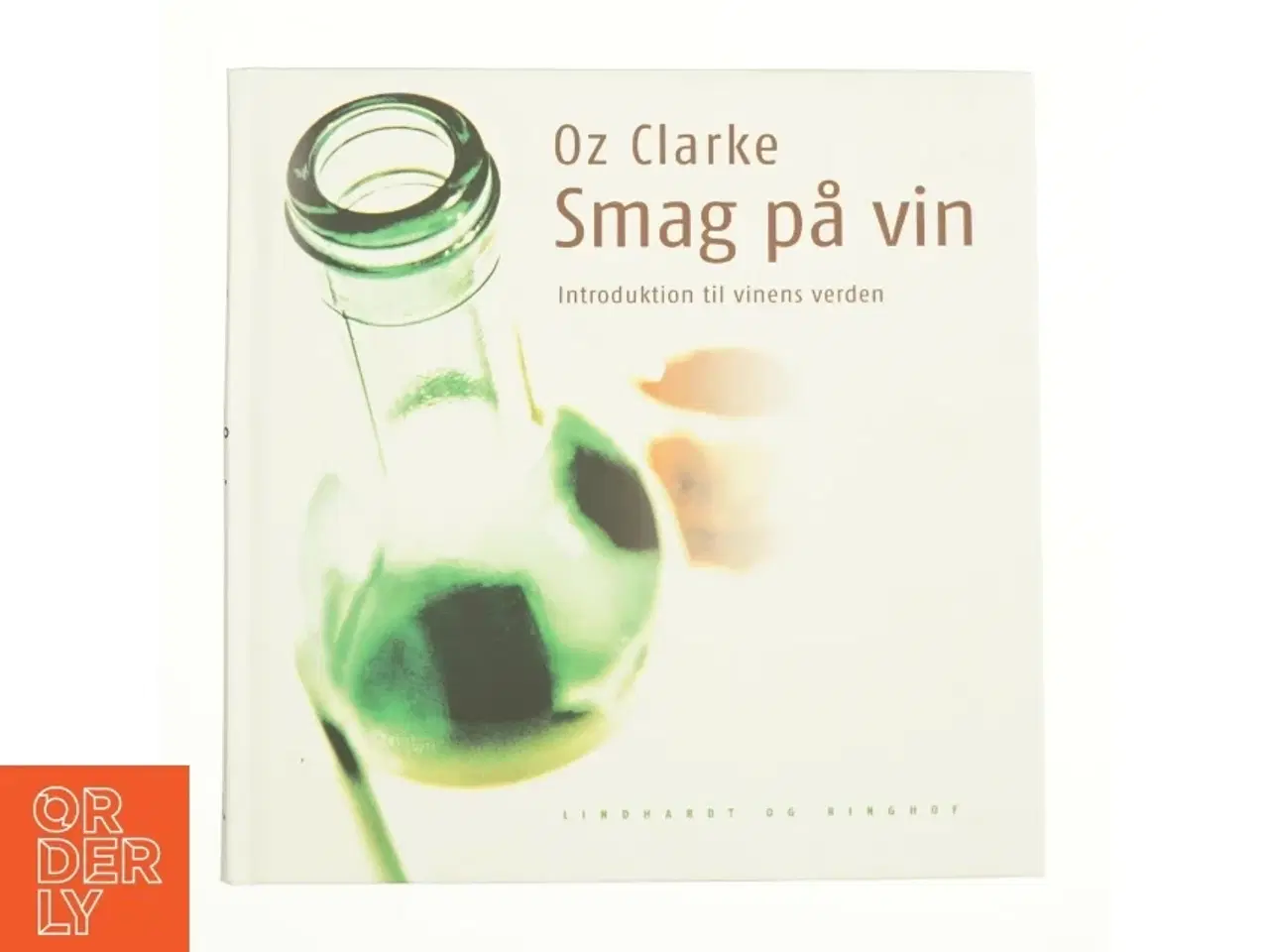 Billede 1 - Smag på vin af Oz Clarke (Bog)