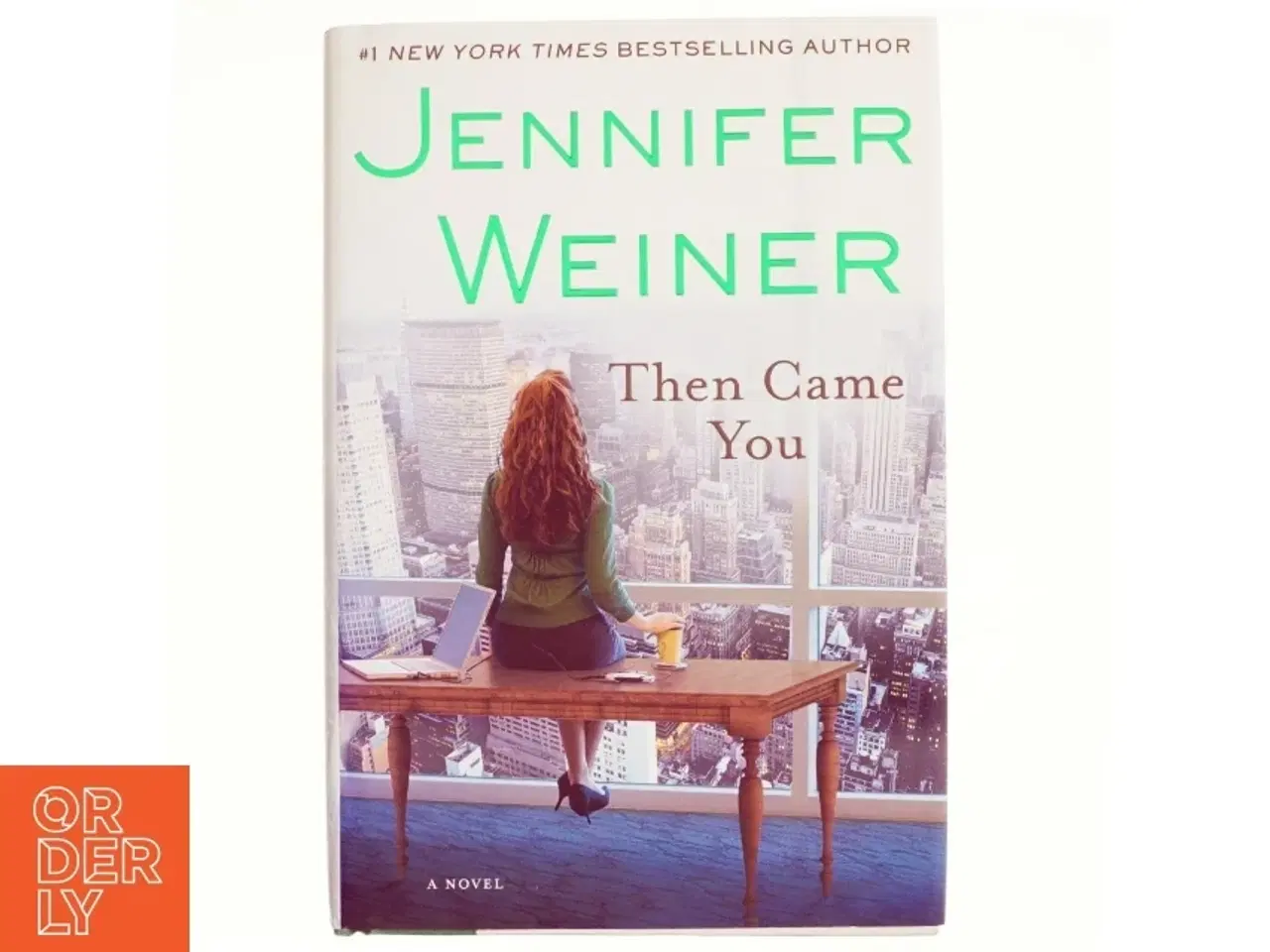 Billede 1 - Then came you : a novel af Jennifer Weiner (Bog)
