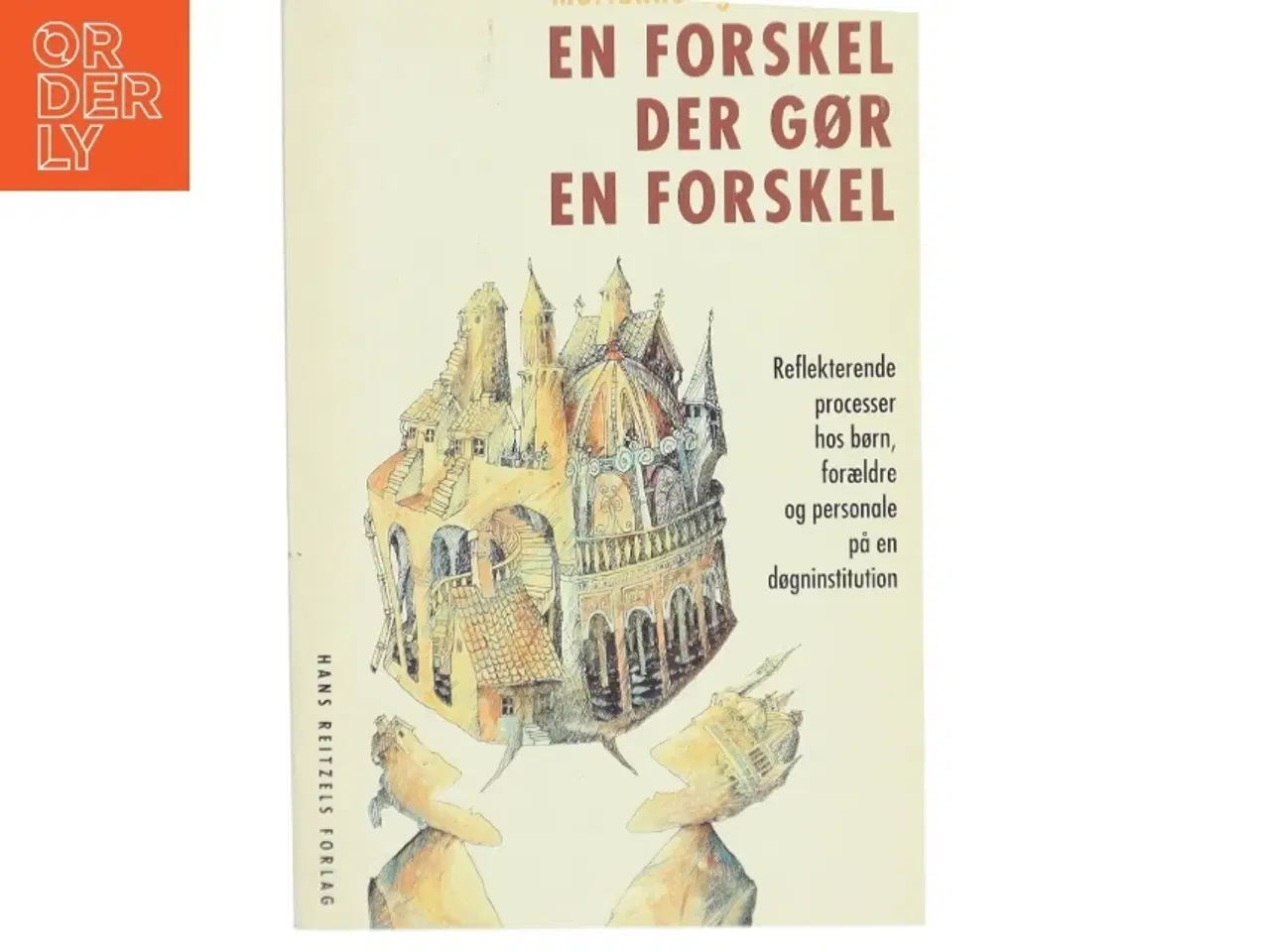 Billede 1 - En forskel, der gør en forskel : reflekterende processer hos børn, forældre og personale på en døgninstitution af Marianne Eg