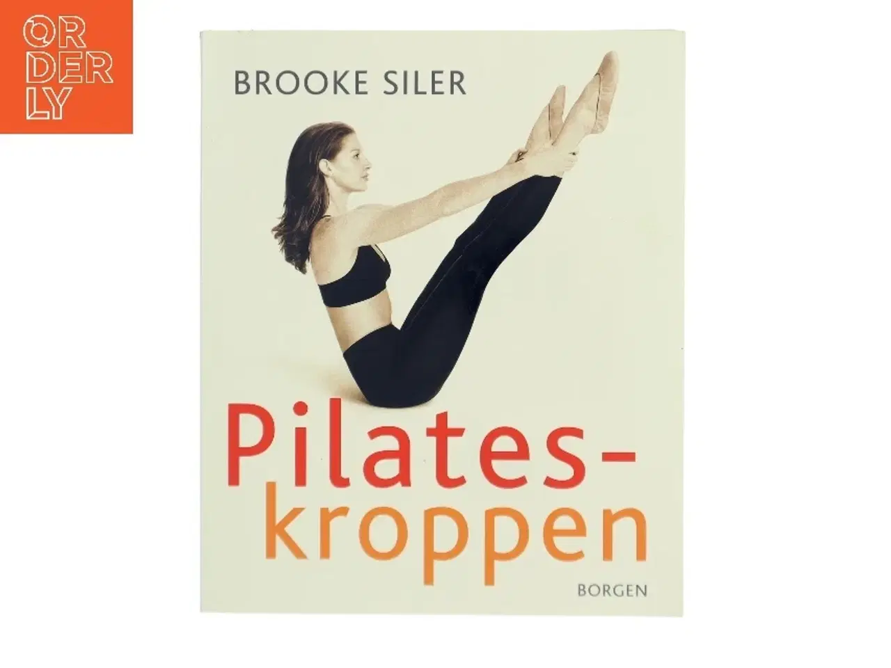 Billede 1 - Pilates-kroppen : nøgle til personlig frigørelse : komplet vejledning i hvordan du selv kan gøre kroppen længere, stærkere og