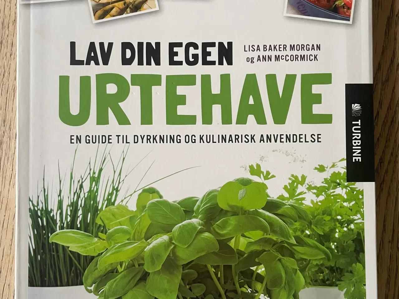 Billede 1 - Lav din egen urtehave, Lisa Baker Morgan m.fl.