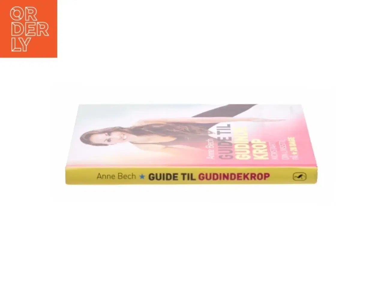 Billede 2 - Guide til gudindekrop : kickstart din livsstil på 28 dage af Anne Bech (Bog)