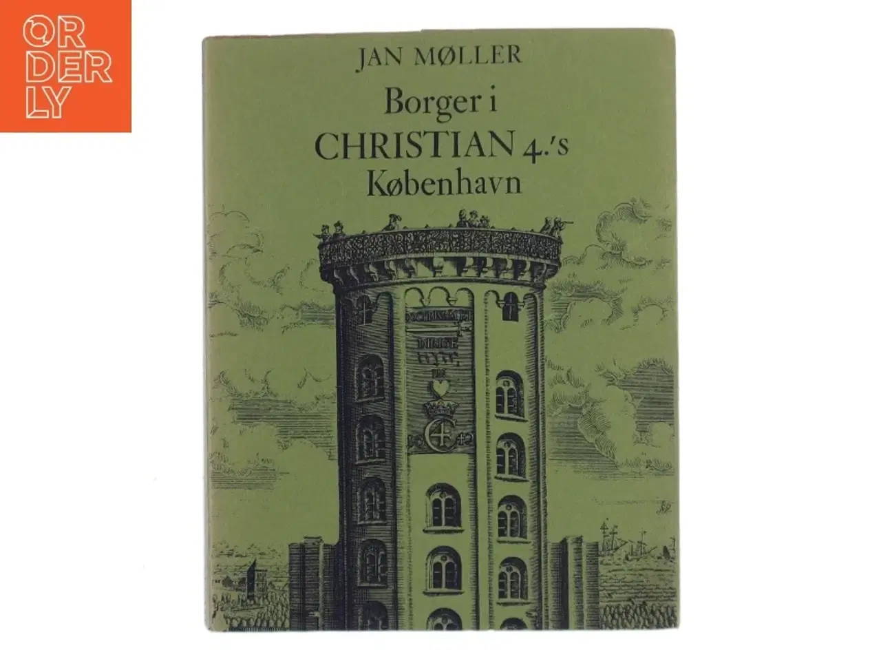 Billede 1 - Borger i Christian 4.&#39;s København af Jan Møller (Bog)