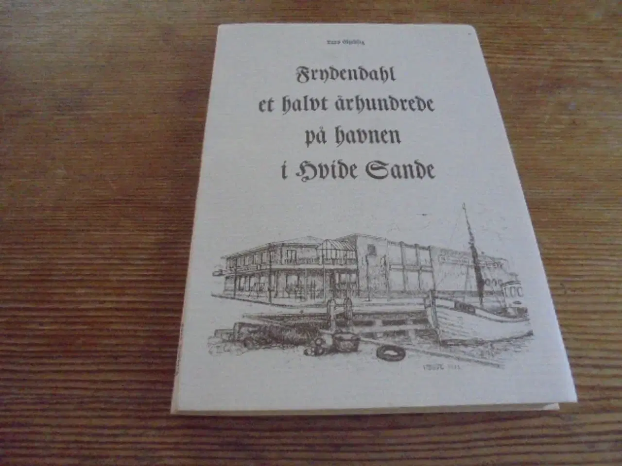 Billede 1 - Frydendahl, et halvt årh. på havnen i Hvide Sande