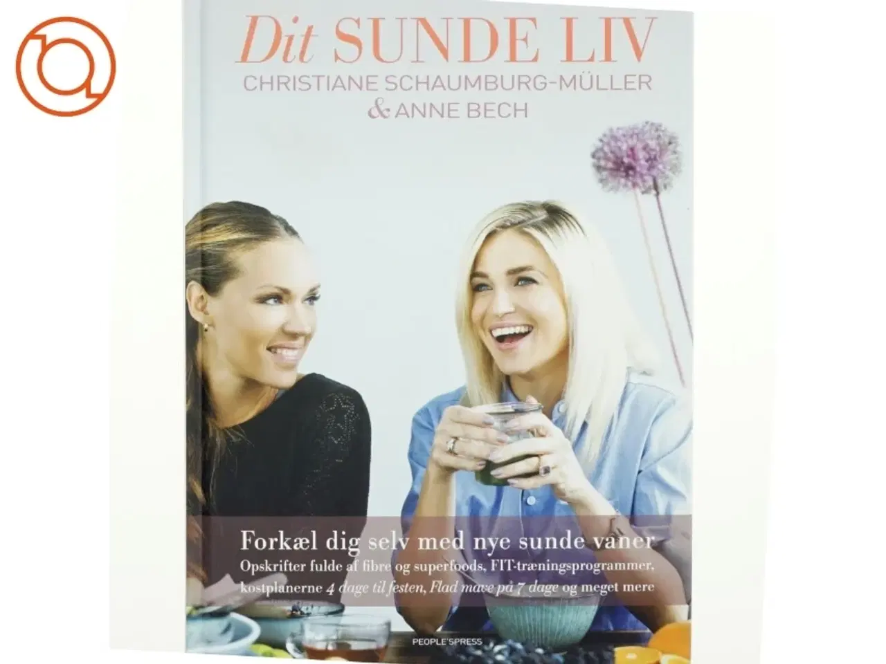 Billede 1 - Dit sunde liv af Christiane Schaumburg-Müller, Anne Bech (Bog)