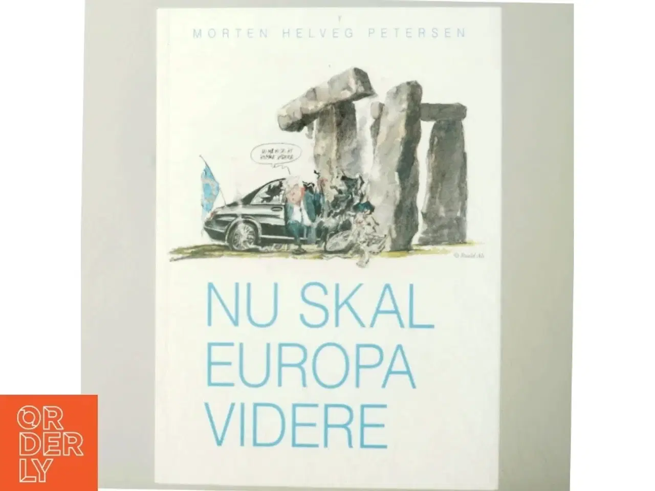 Billede 6 - Nu Skal Europa Videre af Morten Helveg Larsen (Bog)
