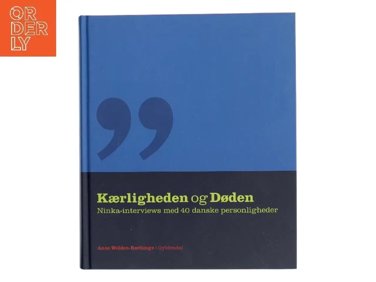 Billede 1 - Kærligheden og Døden af Anne Wolden-Ræthinge (Bog)