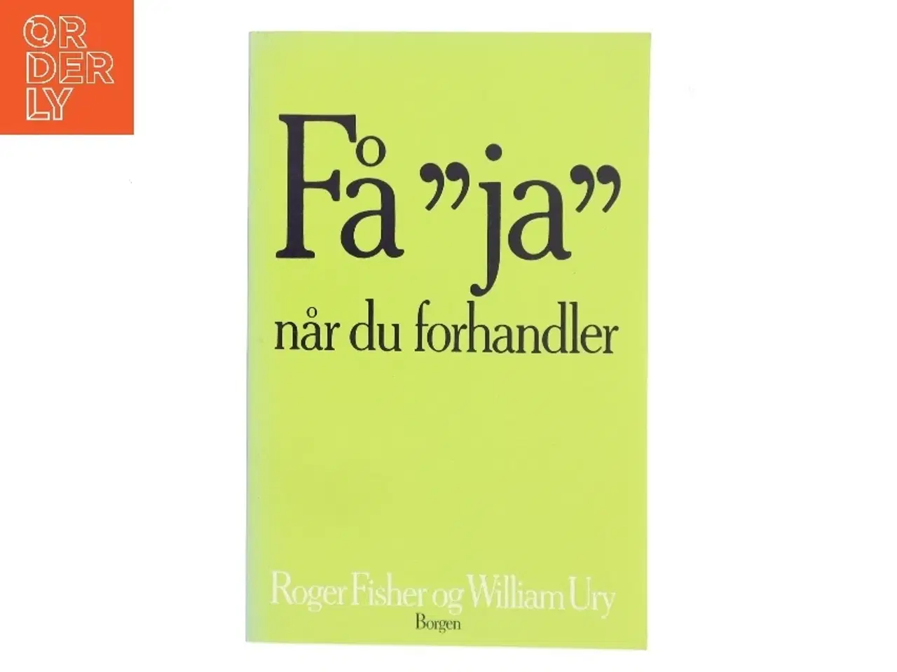 Billede 1 - Få "ja" når du forhandler uden at give efter (Bog)
