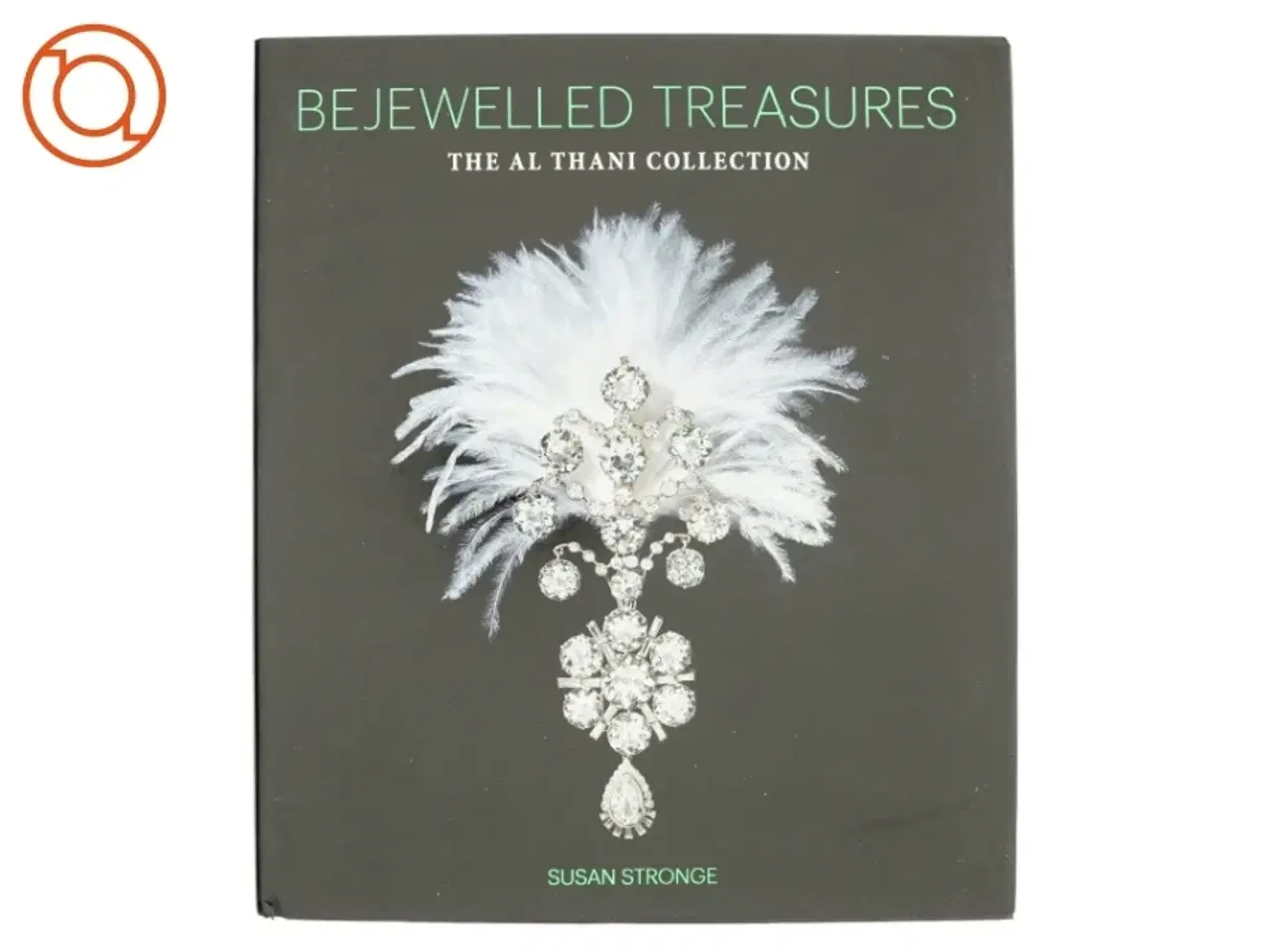 Billede 1 - Bejewelled: Treasures from the Al-Thani Collection af Susan Stronge (Bog)