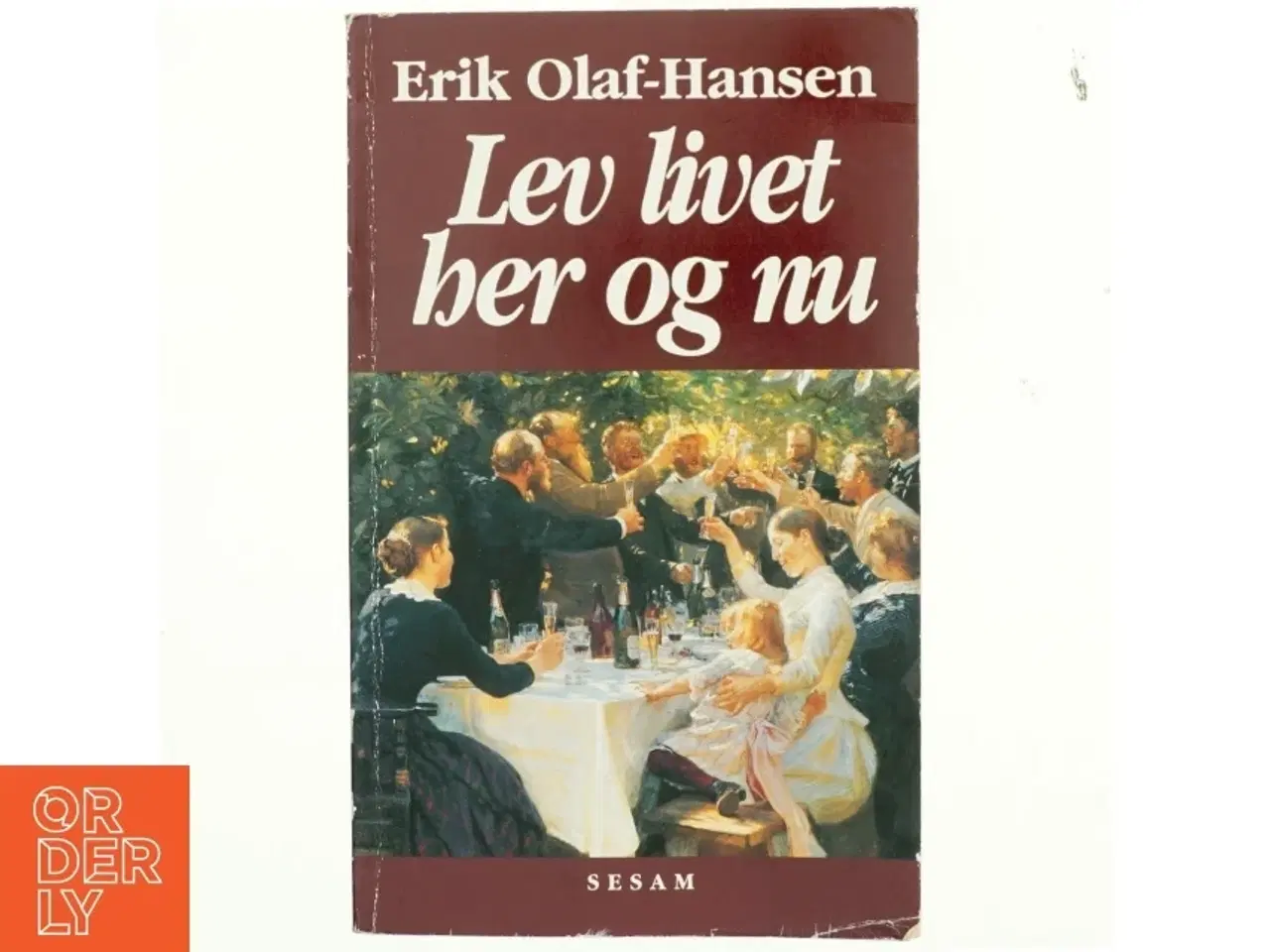Billede 1 - Lev livet her og nu af Erik Olaf-Hansen (Bog)