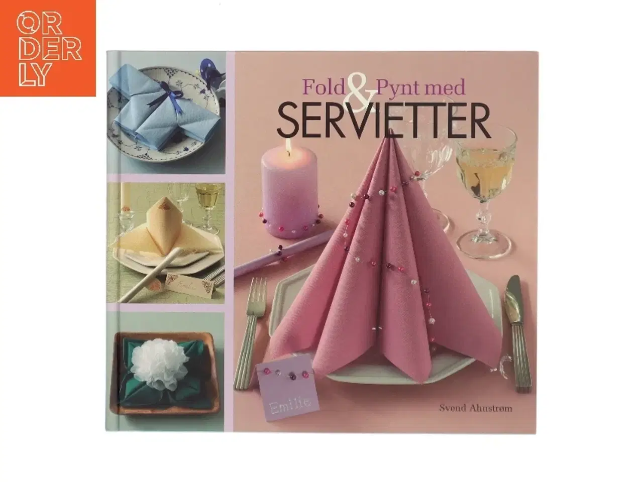 Billede 1 - Fold & Pynt med SERVIETTER af Svend Ahnstrøm (Bog)