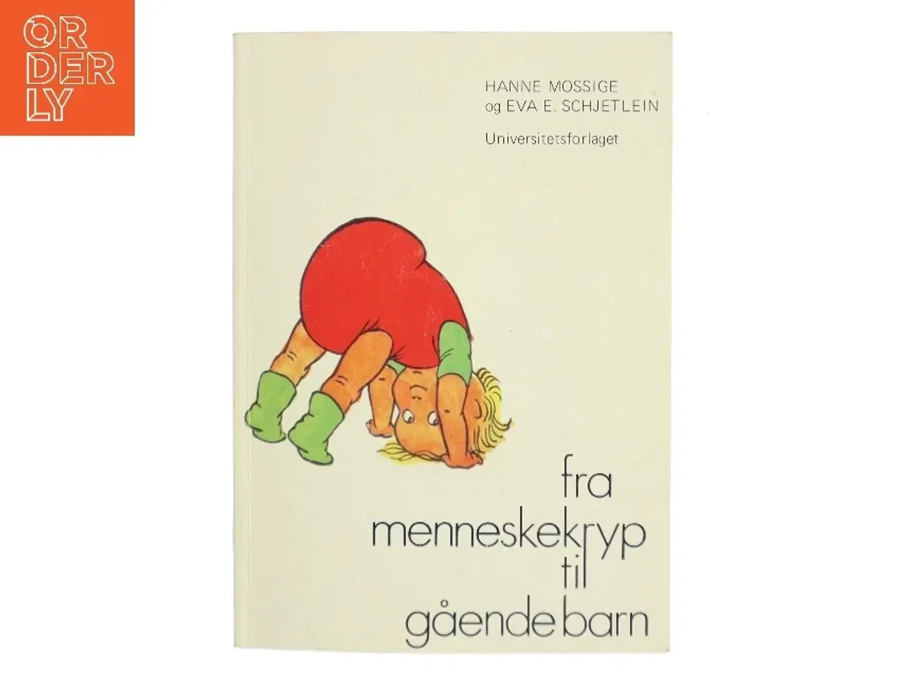 Billede 1 - Fra menneskekryp til gående barn : barnets motoriske utvikling (Bog)
